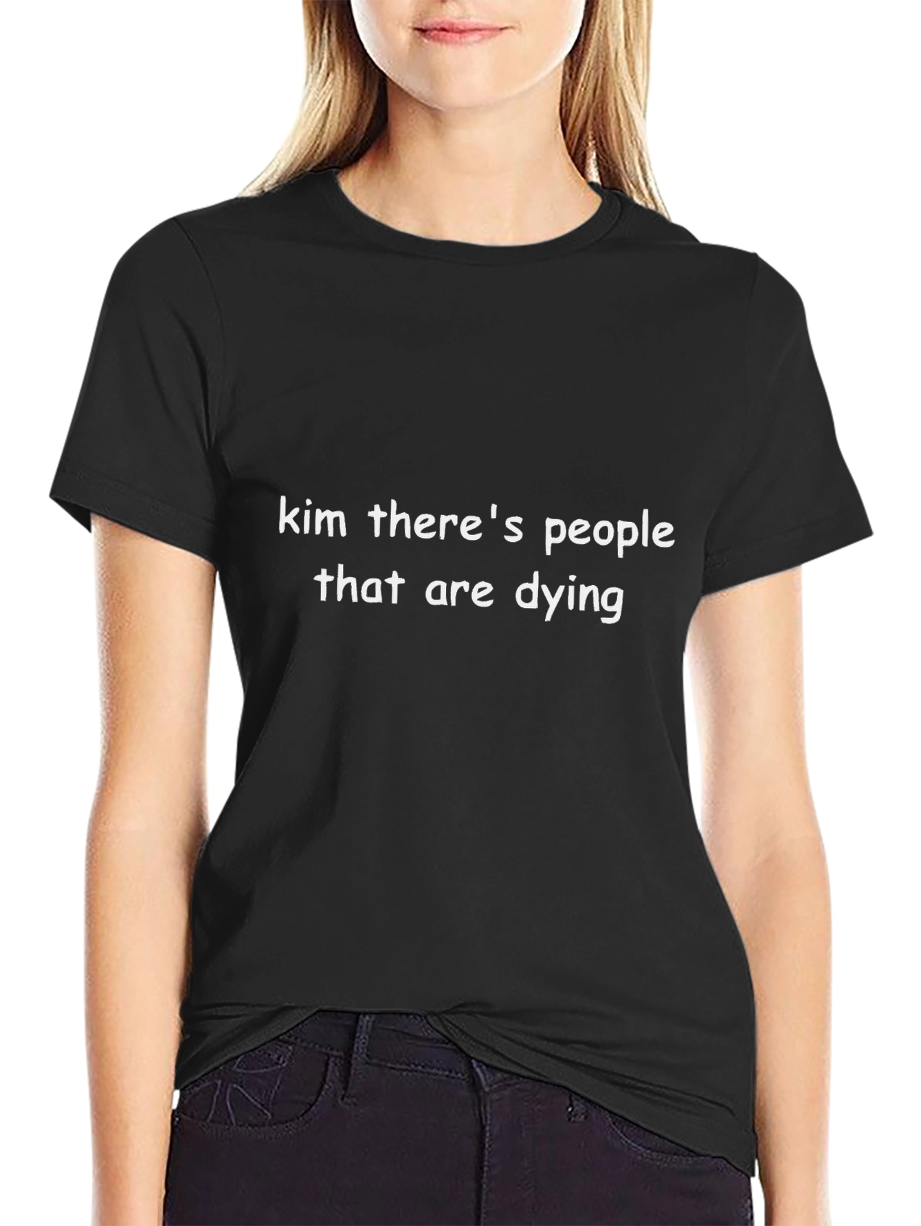 Kim Theres People Dying T-Shirt