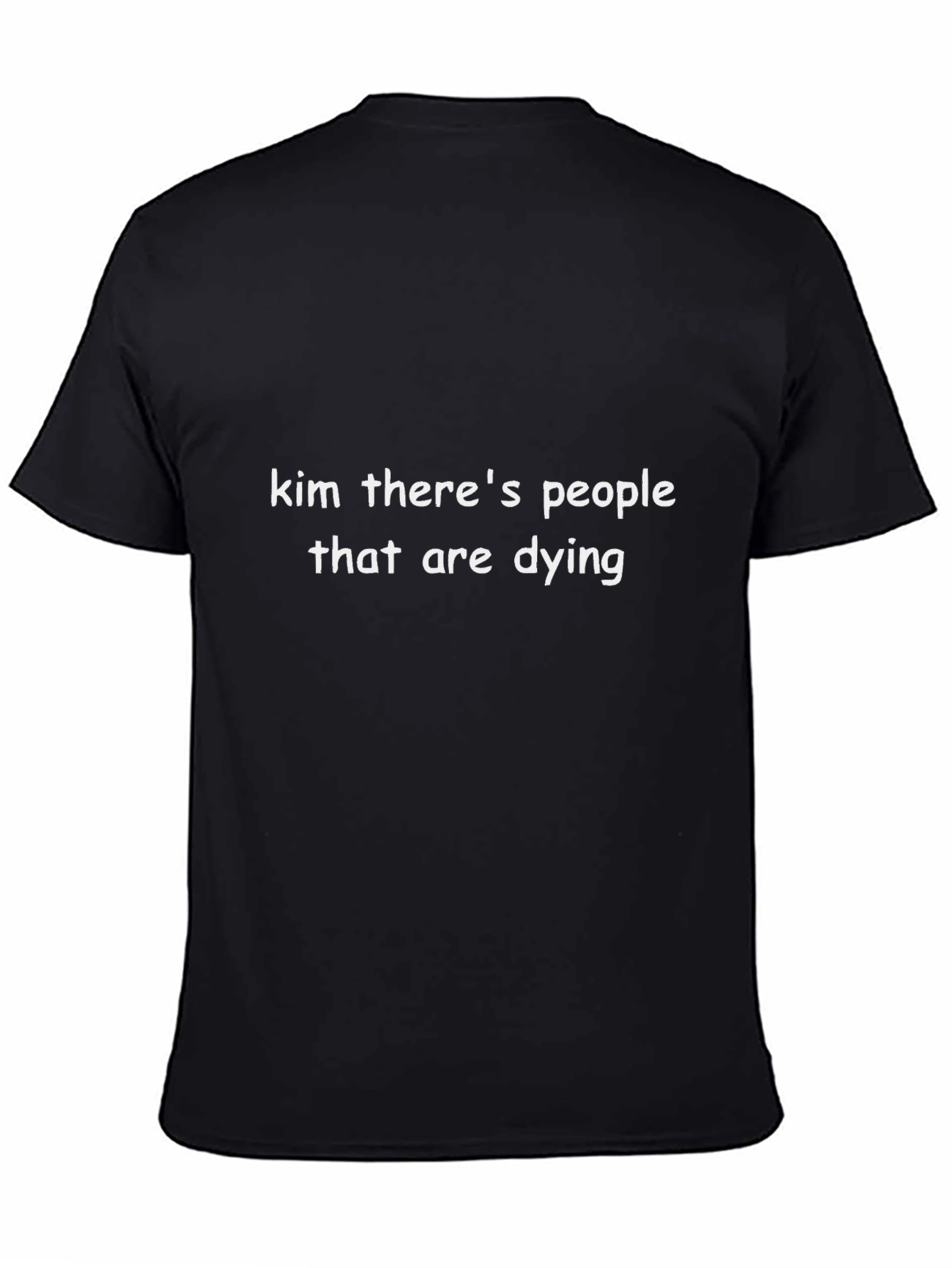 Kim Theres People Dying T-Shirt