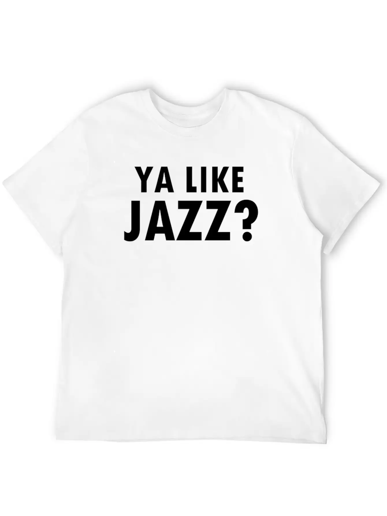 Ya Like Jazz Unisex Short Sleeve Soft Cotton T-Shirt – Casual Everyday Wear