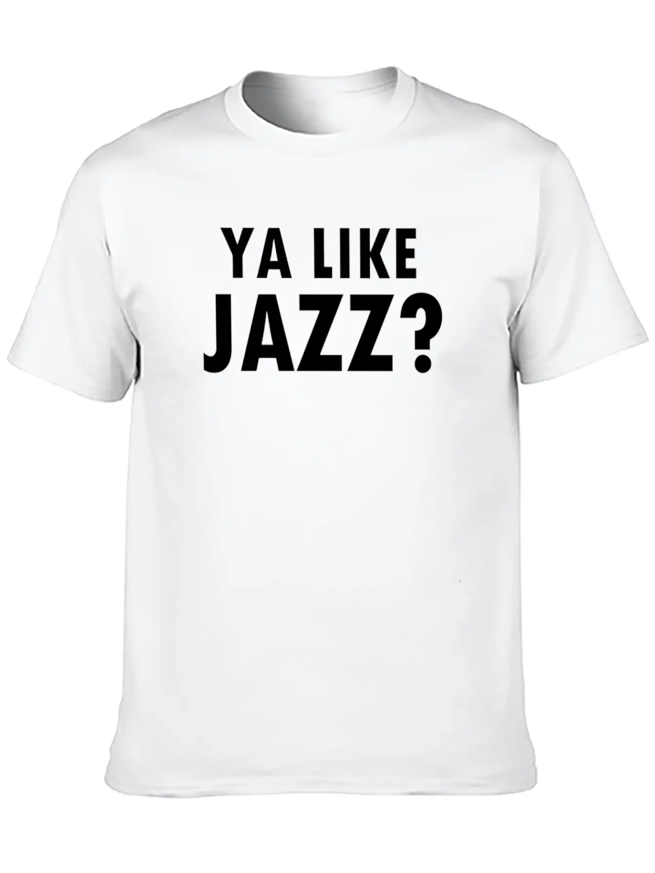 Ya Like Jazz Unisex Short Sleeve Soft Cotton T-Shirt – Casual Everyday Wear