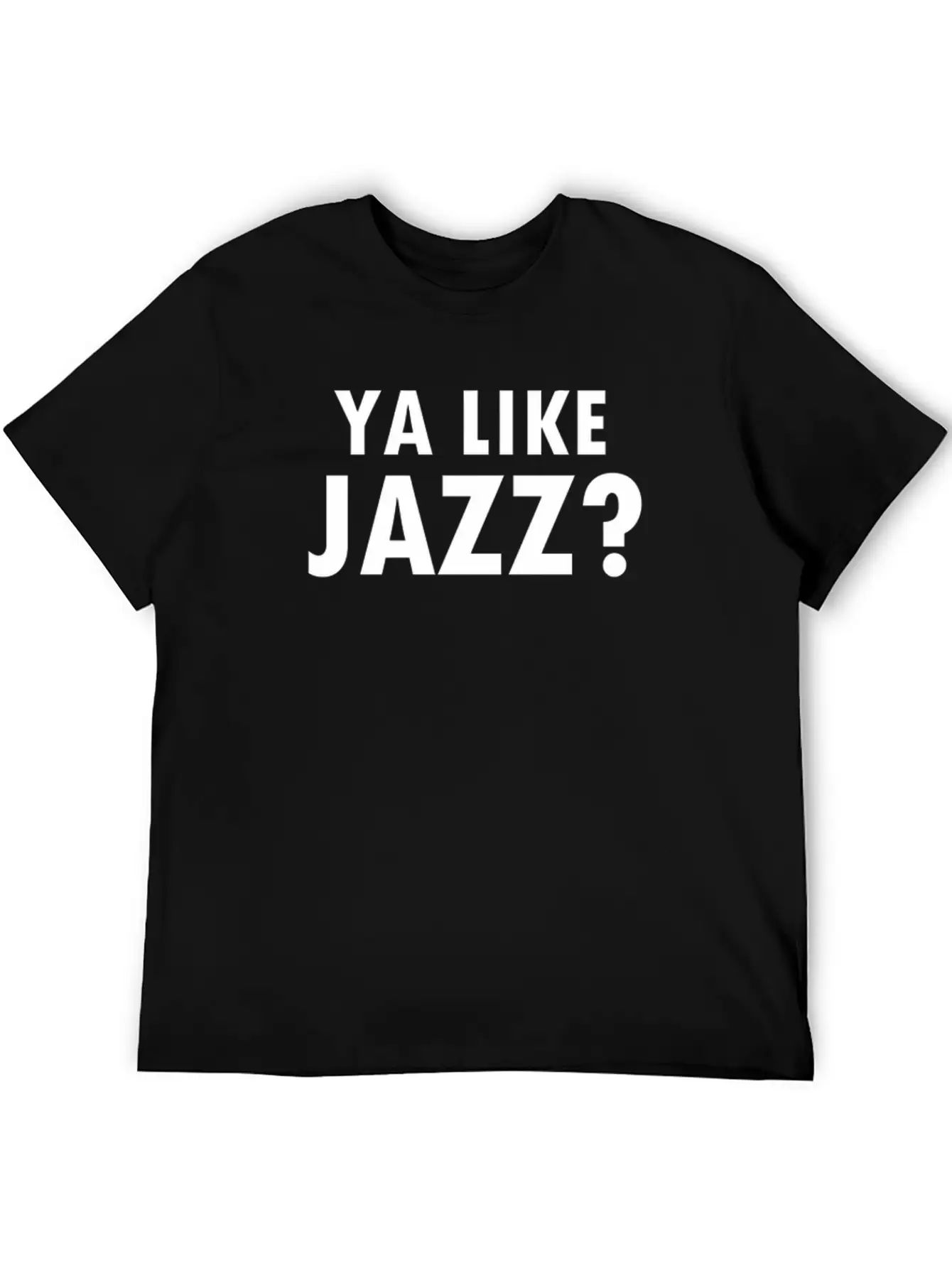 Ya Like Jazz Unisex Short Sleeve Soft Cotton T-Shirt – Casual Everyday Wear