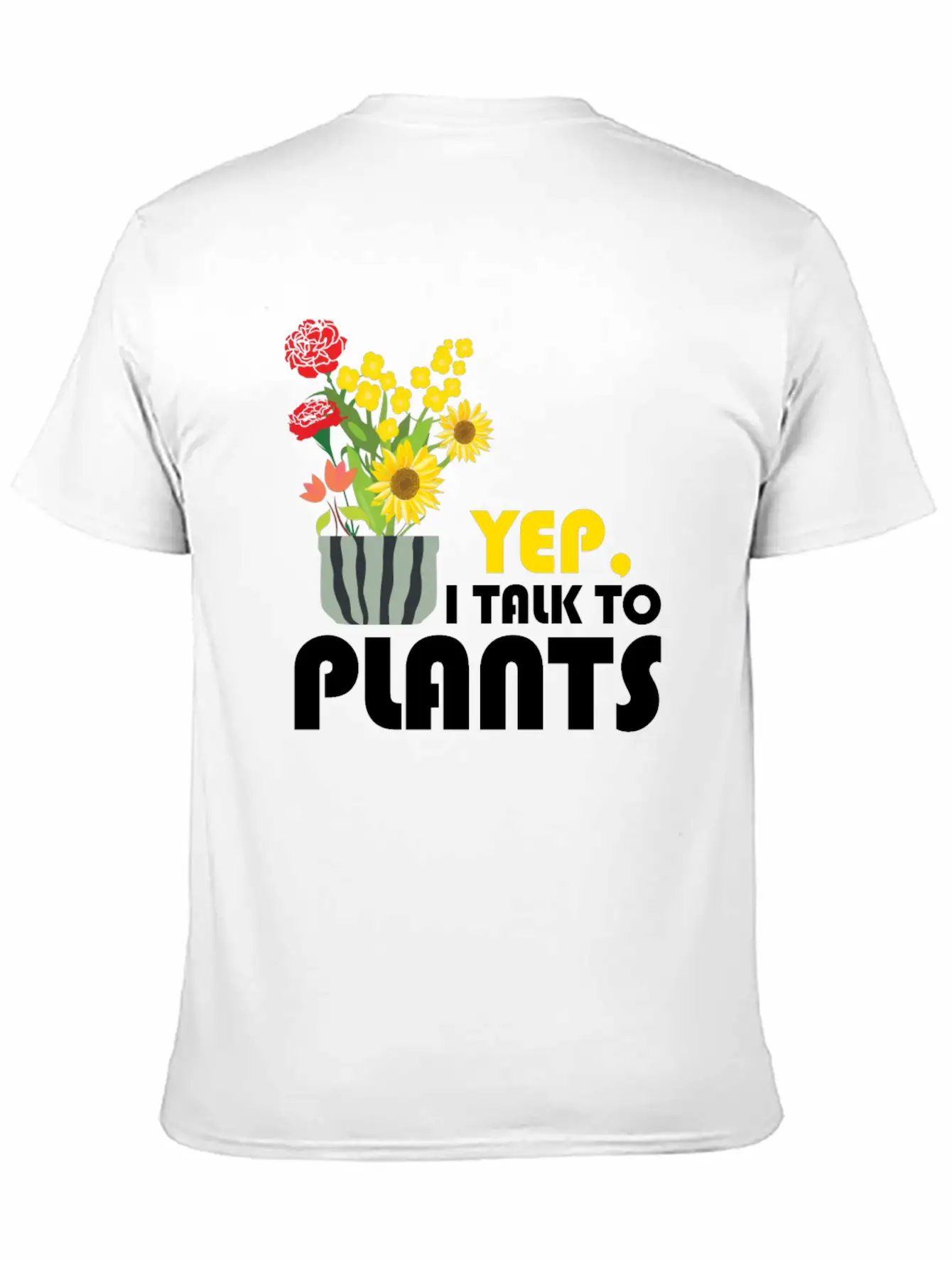 Yep I Talk To Plants Gardener Gardening Funny Gift Unisex Short Sleeve Soft Cotton T-Shirt – Casual Everyday Wear