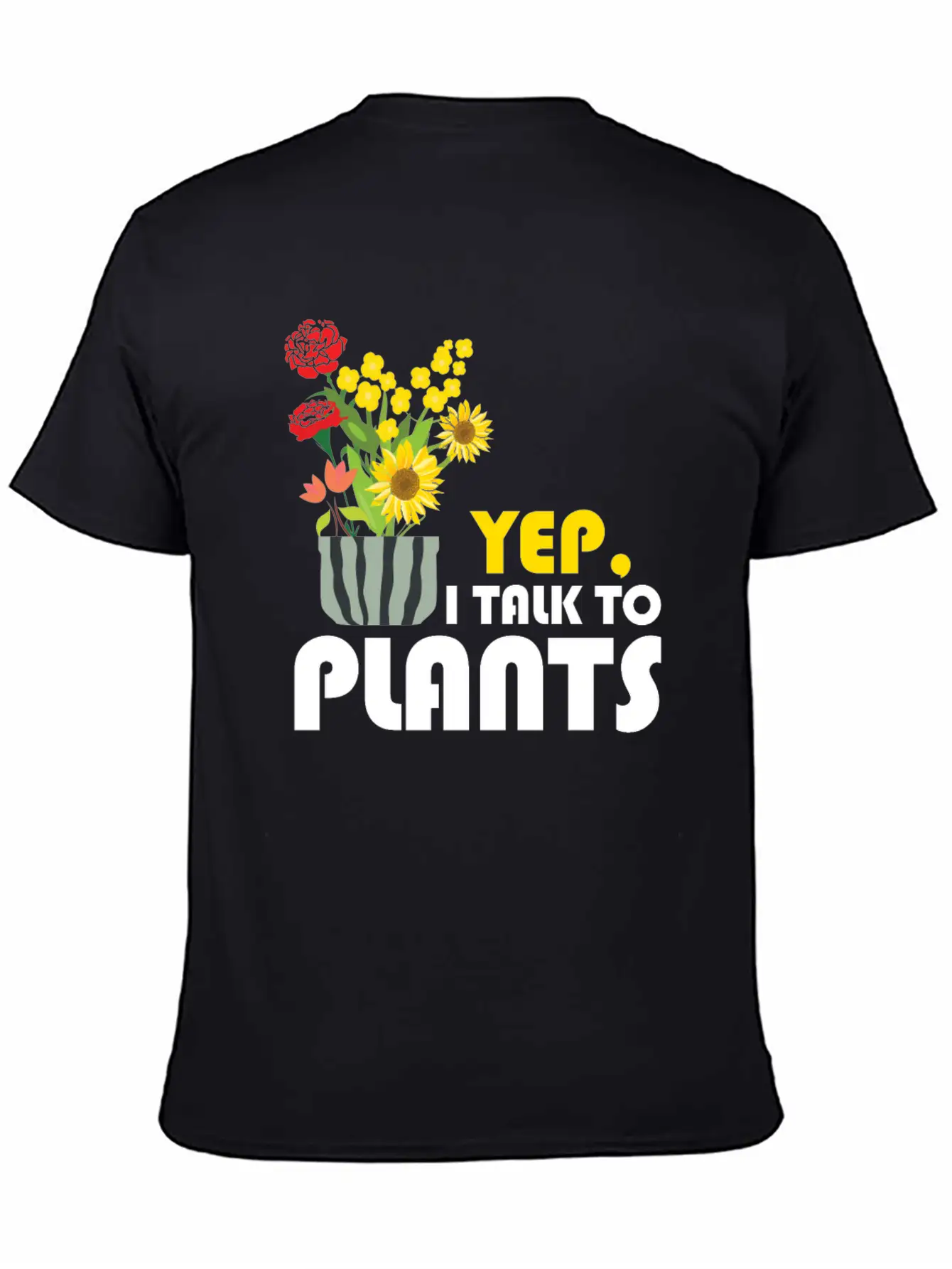 Yep I Talk To Plants Gardener Gardening Funny Gift Unisex Short Sleeve Soft Cotton T-Shirt – Casual Everyday Wear