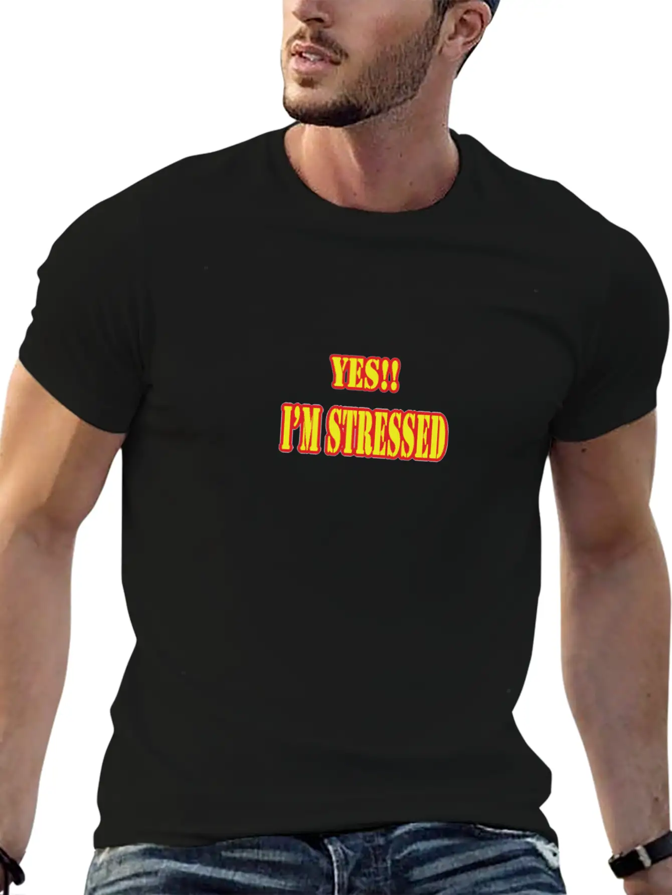 Yes I M Stressed Unisex Short Sleeve Soft Cotton T-Shirt – Casual Everyday Wear