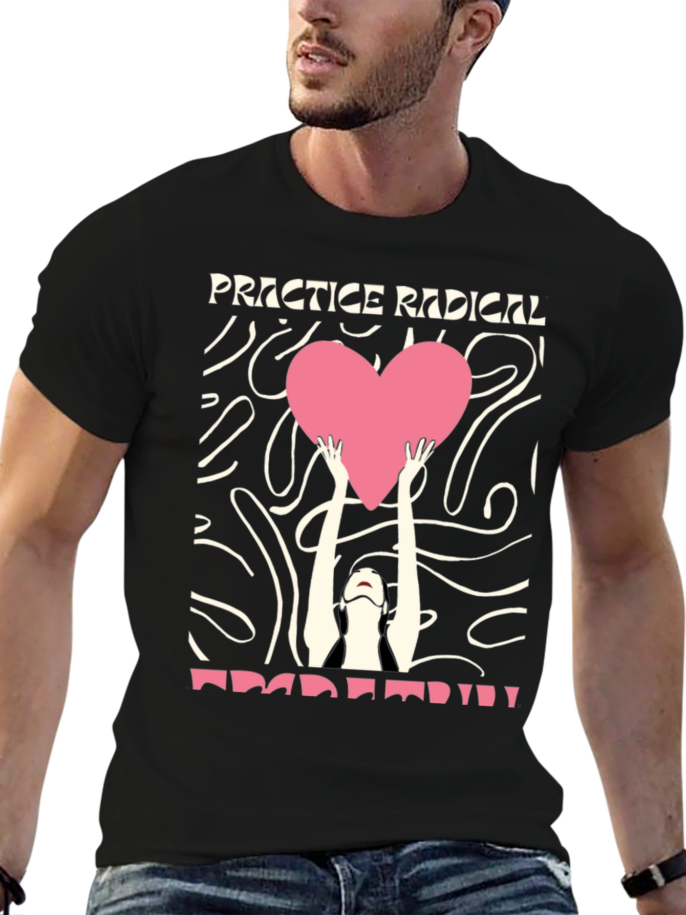 Practice Radical Love T-Shirt - Unique Graphic Tee