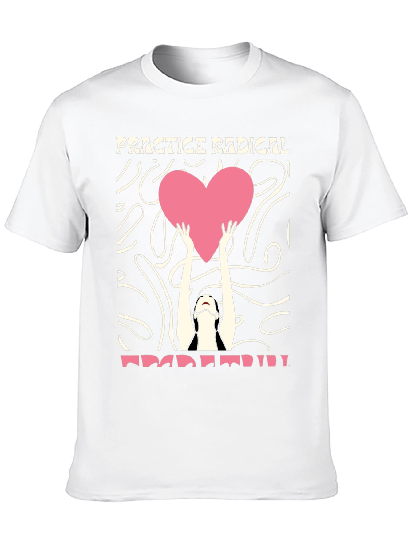 Practice Radical Love T-Shirt - Unique Graphic Tee