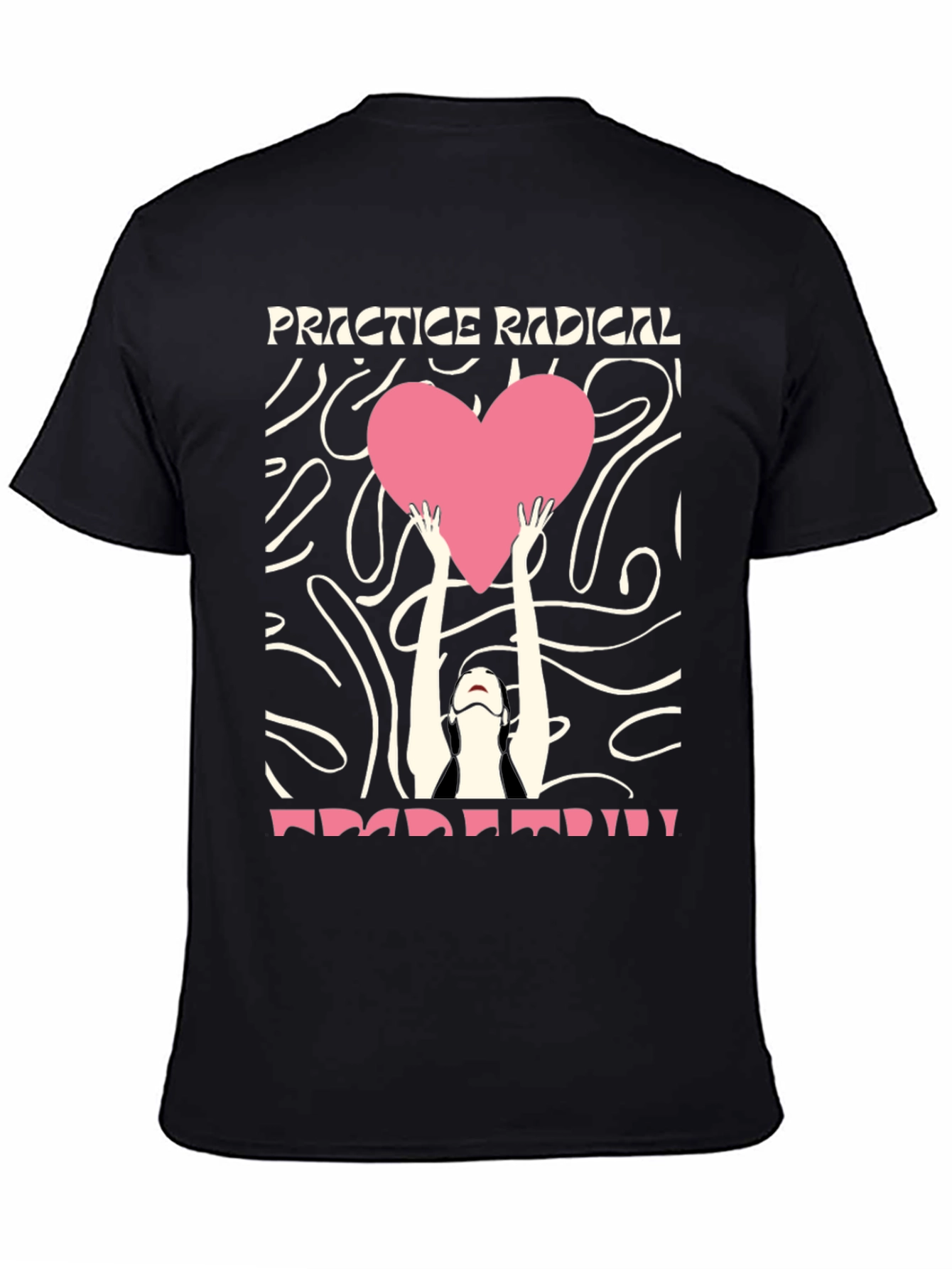 Practice Radical Love T-Shirt - Unique Graphic Tee