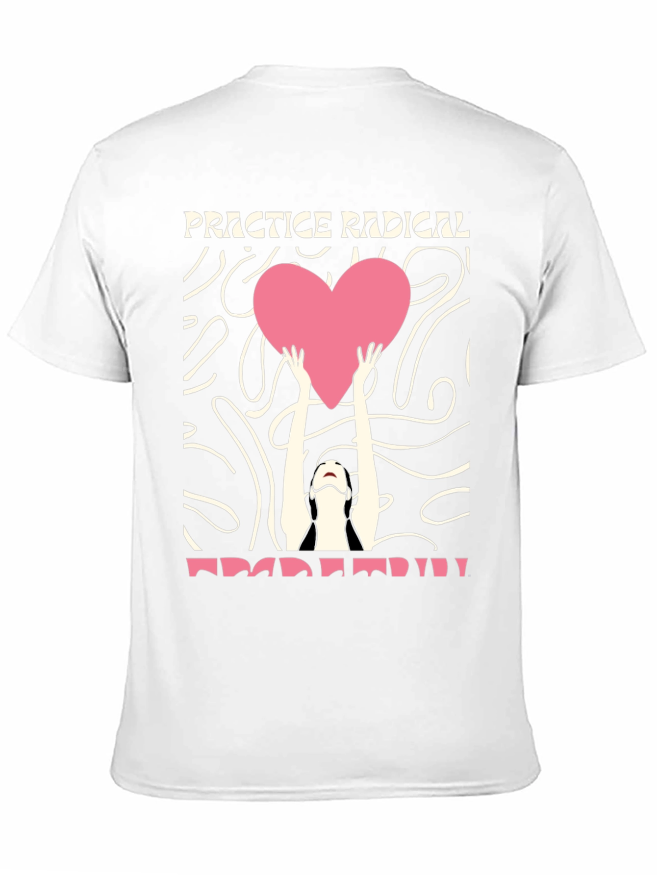 Practice Radical Love T-Shirt - Unique Graphic Tee