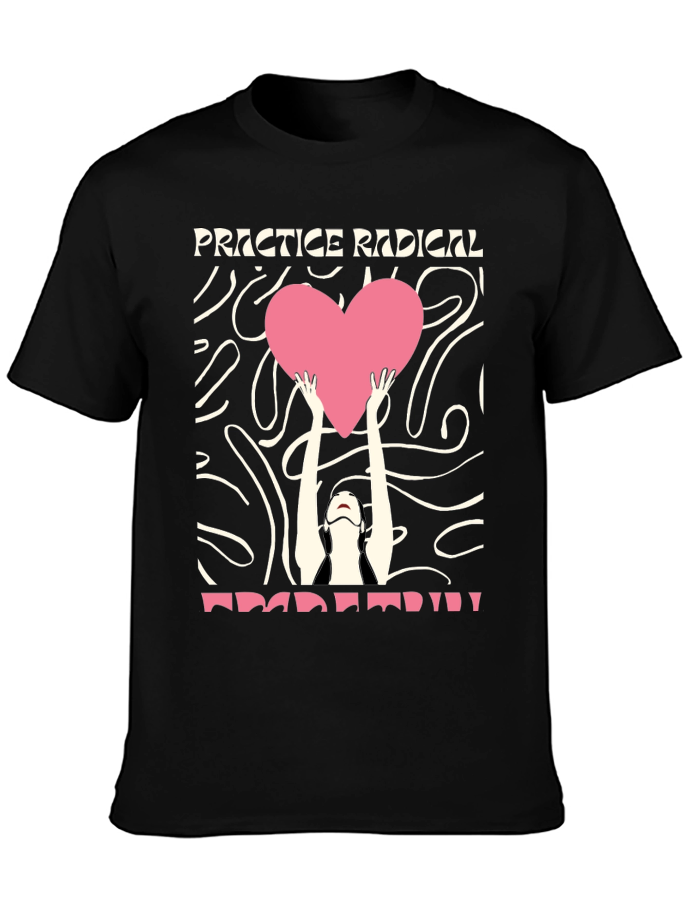 Practice Radical Love T-Shirt - Unique Graphic Tee