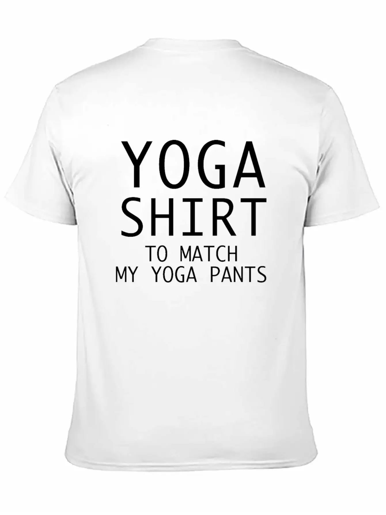YOGA SHIRT TO MATCH MY YOGA PANTS Basic Graphic T-Shirt – Daily Comfort In Soft Cotton