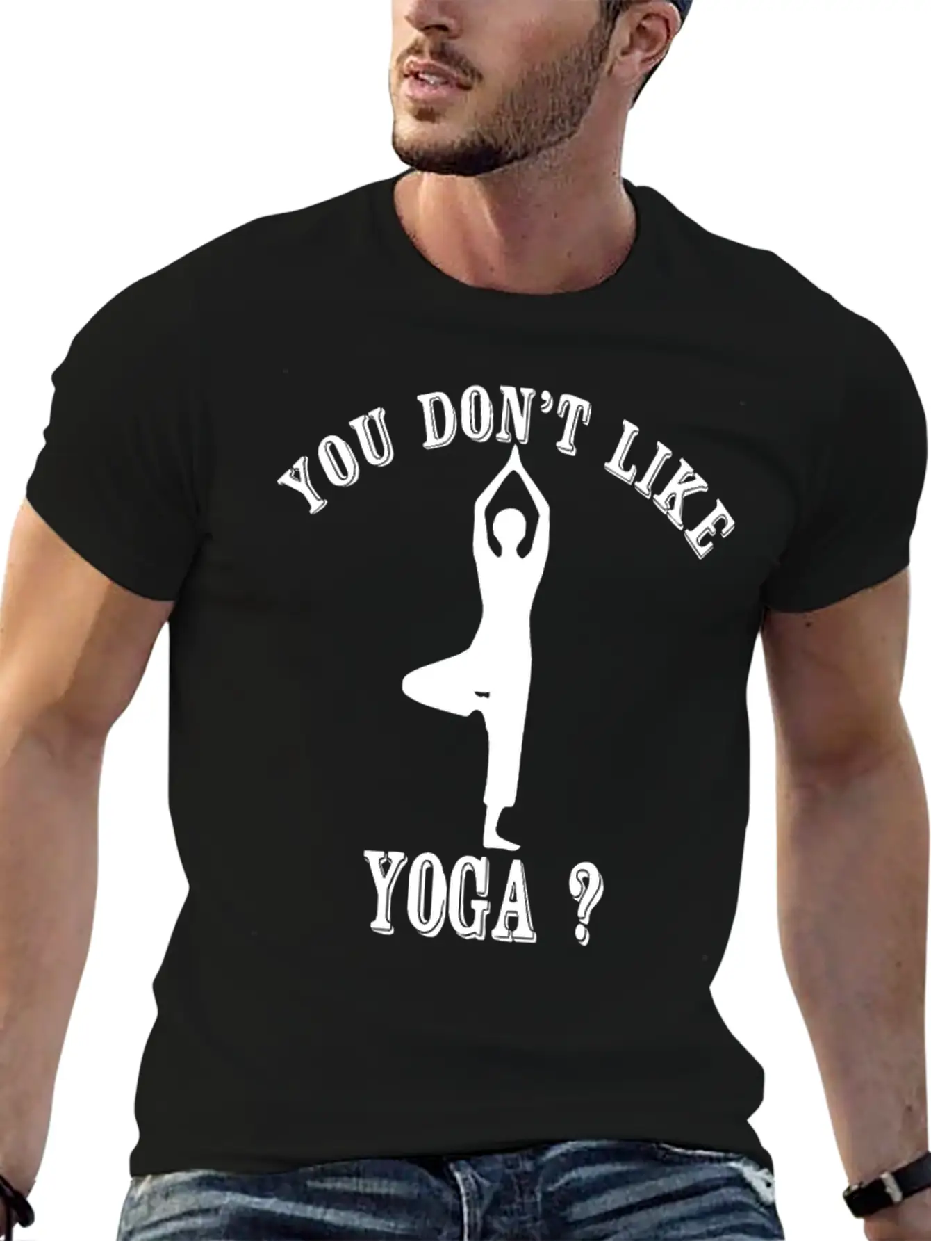 Yoga - You Don't Like Yoga? Bye Essential Unisex Summer Tee – Soft Cotton Casual Fit