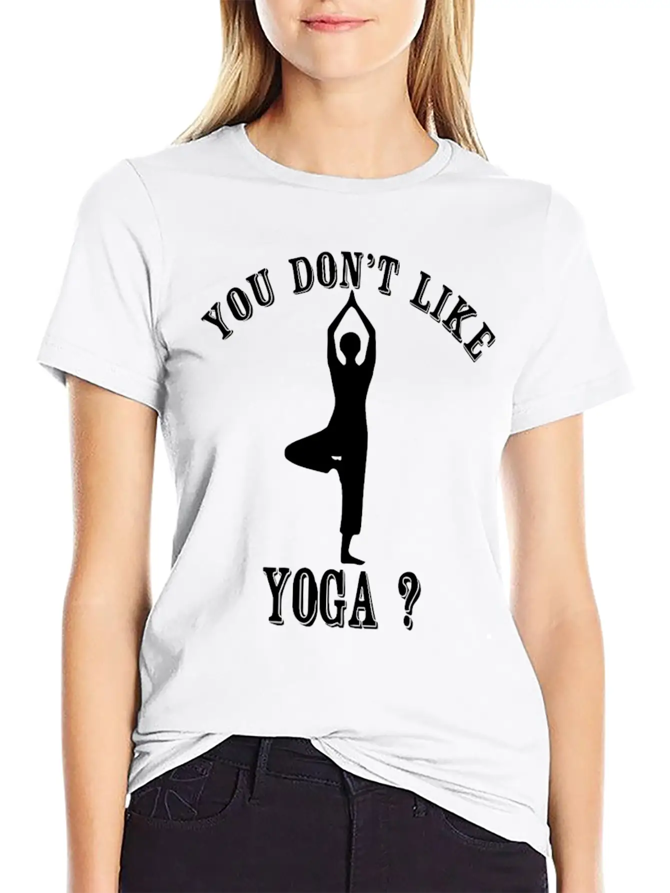 Yoga - You Don't Like Yoga? Bye Essential Unisex Summer Tee – Soft Cotton Casual Fit