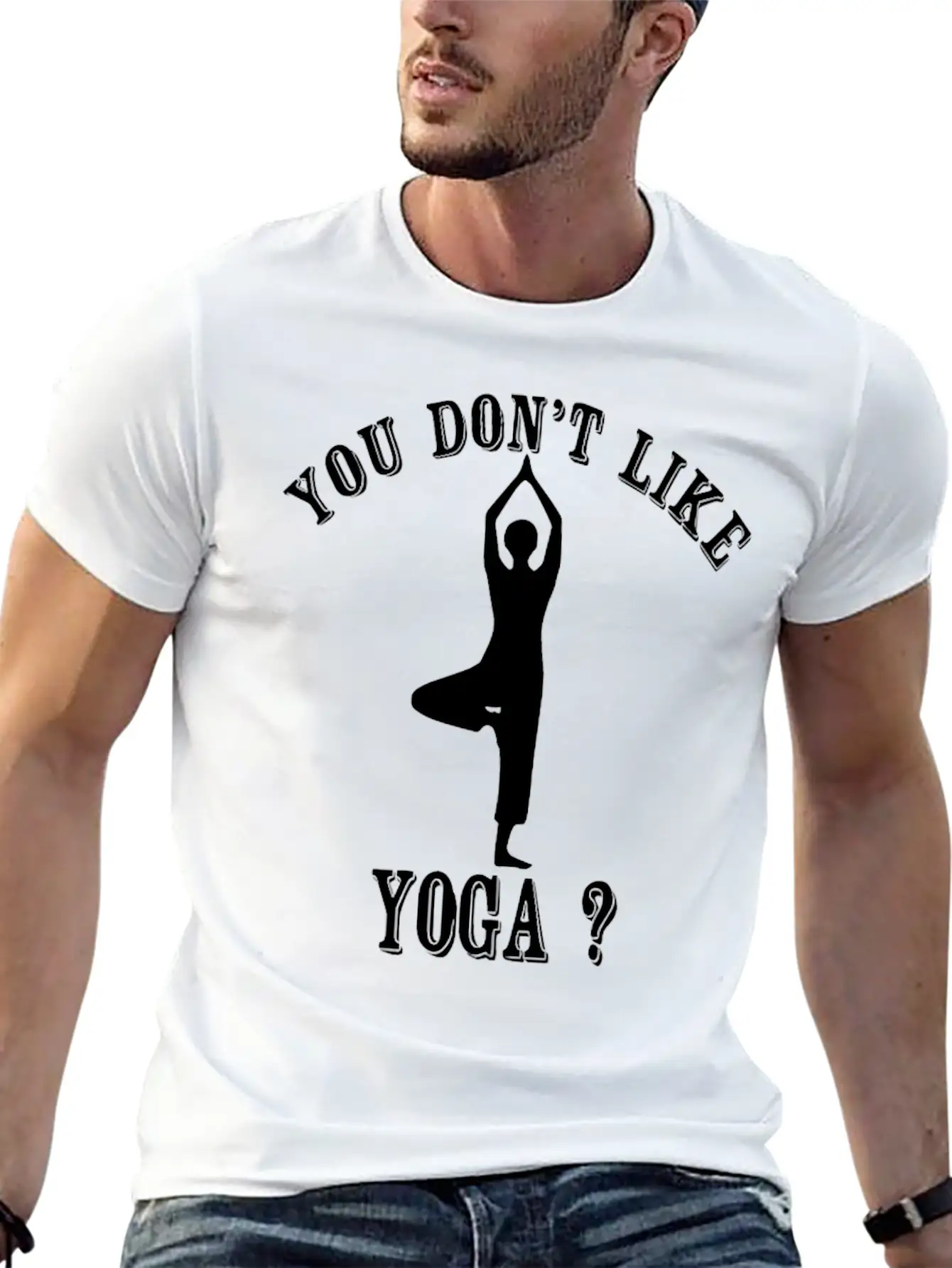 Yoga - You Don't Like Yoga? Bye Essential Unisex Summer Tee – Soft Cotton Casual Fit