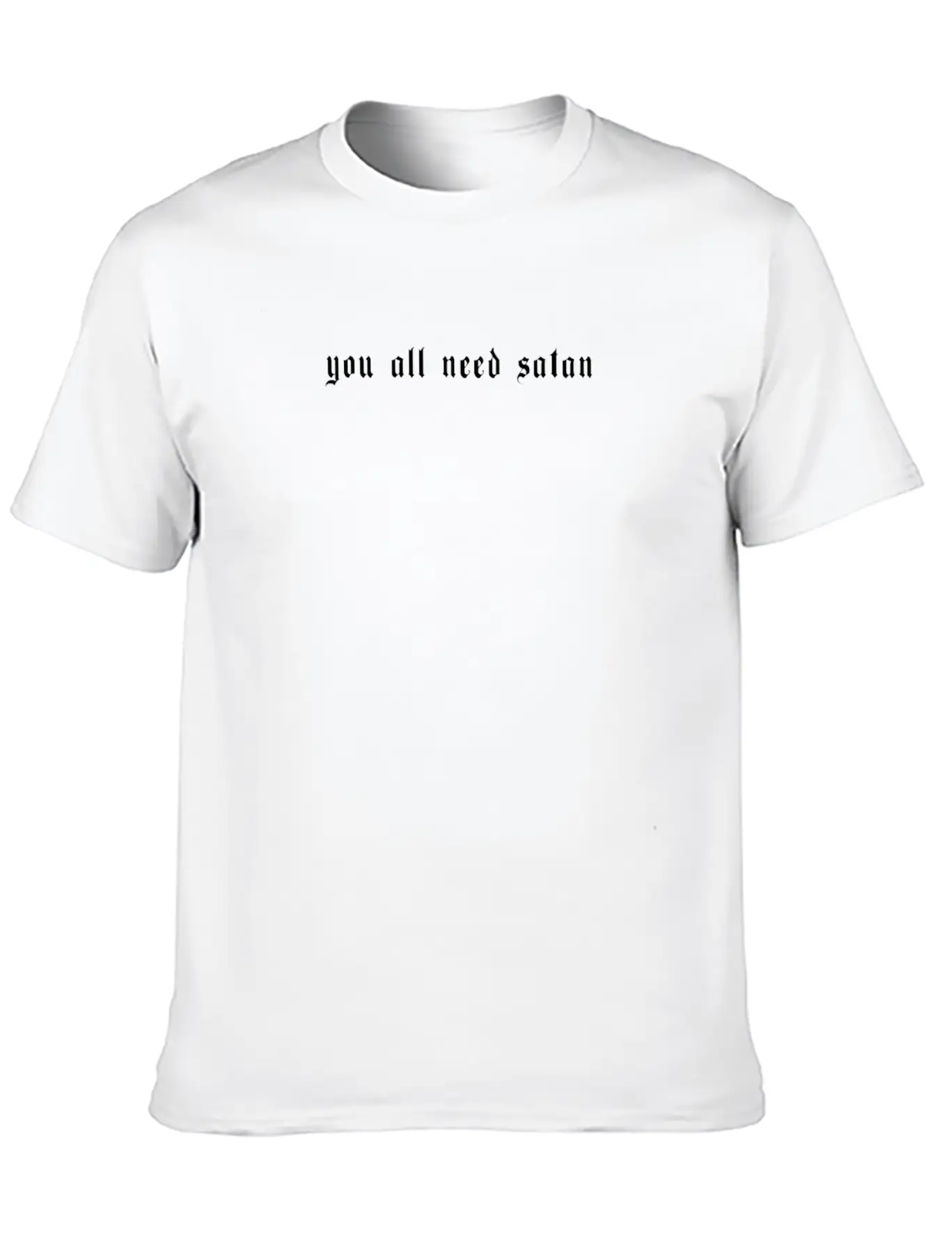 You All Need Satan Occult Goth Grunge Aestthetic Comfortable Minimalist Graphic Tee – Summer Style Essential