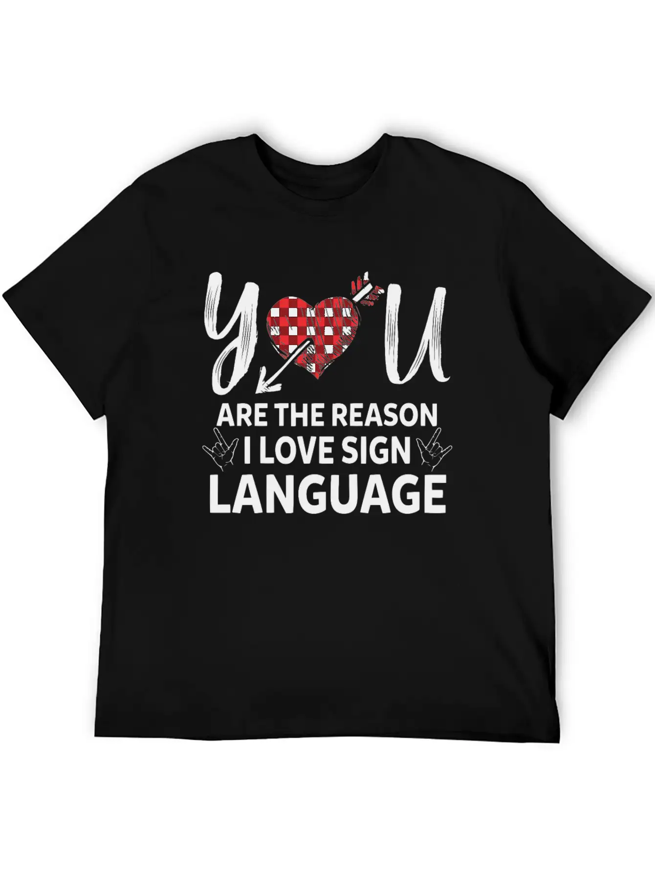 You Are The Reason I Love Sign Language Teacher Essential Unisex Summer Tee – Soft Cotton Casual Fit