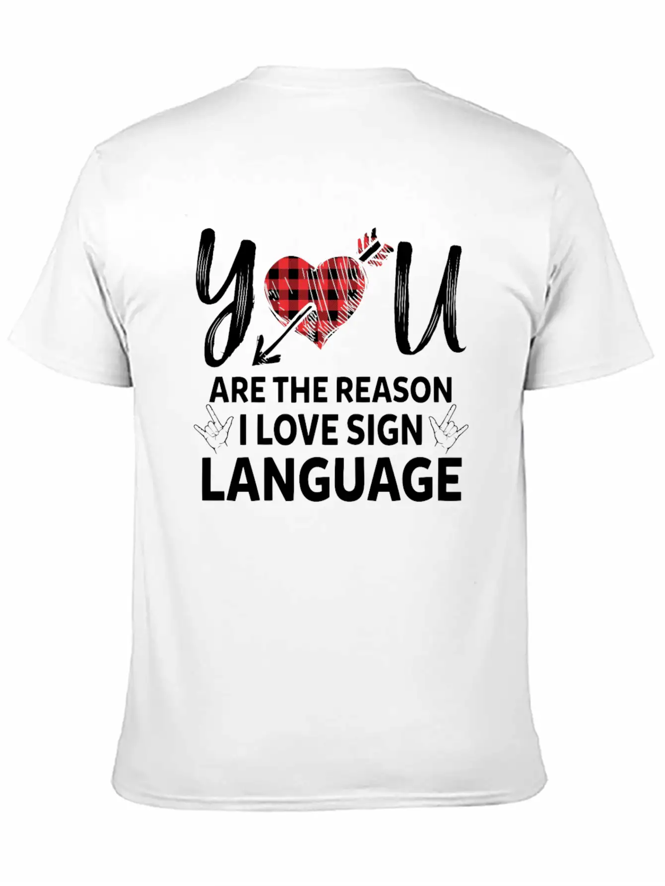 You Are The Reason I Love Sign Language Teacher Essential Unisex Summer Tee – Soft Cotton Casual Fit