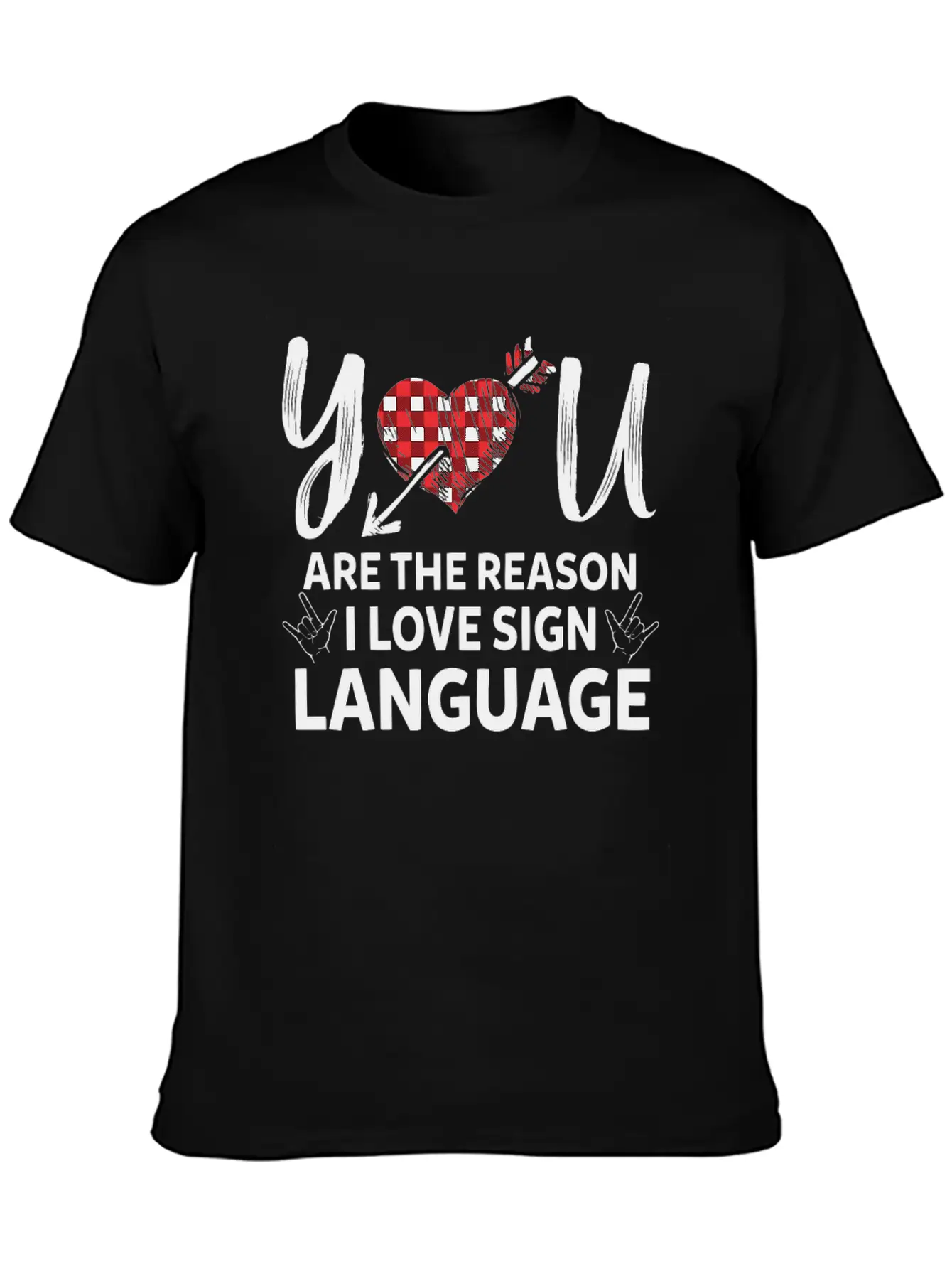 You Are The Reason I Love Sign Language Teacher Essential Unisex Summer Tee – Soft Cotton Casual Fit