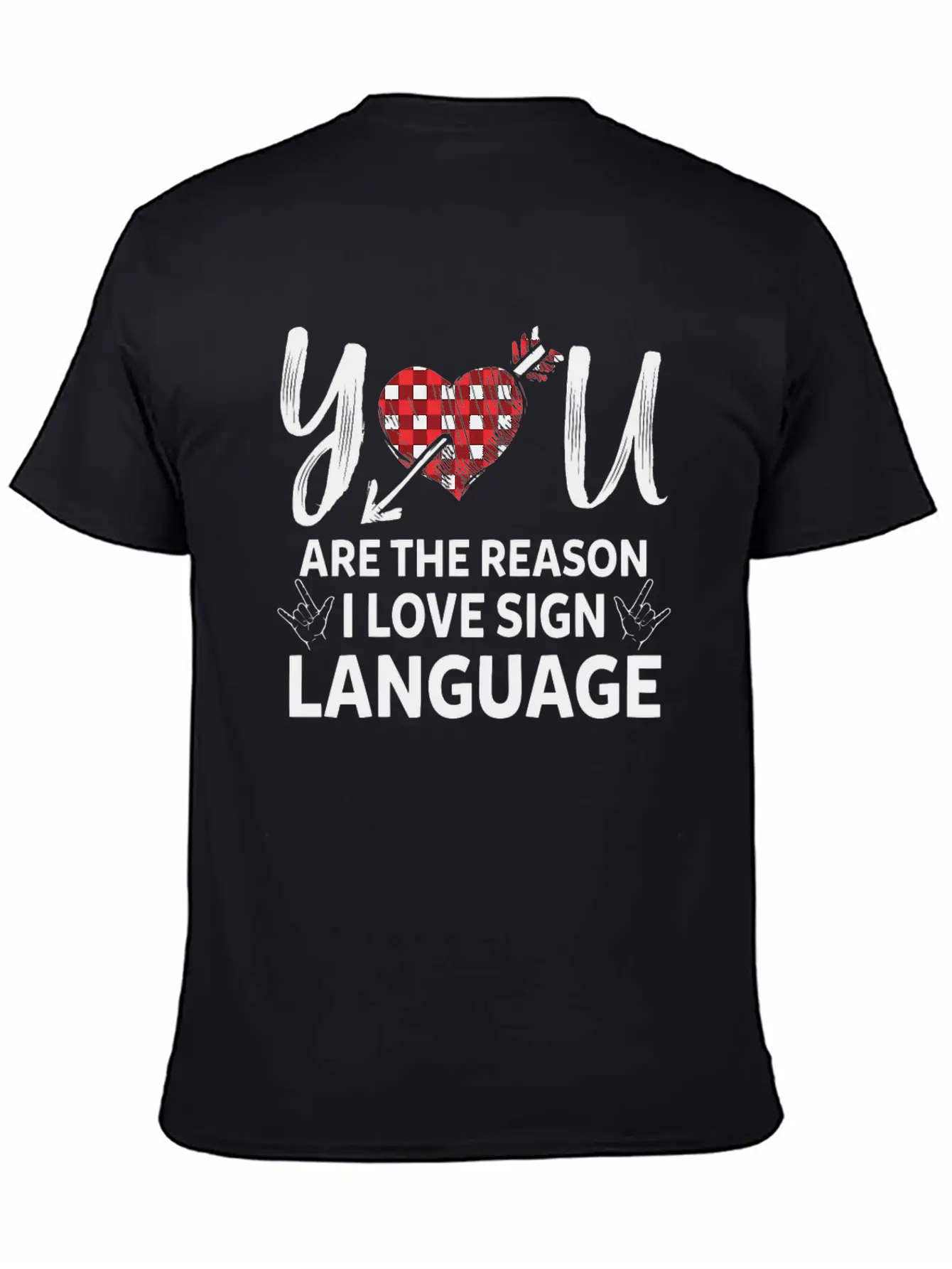 You Are The Reason I Love Sign Language Teacher Essential Unisex Summer Tee – Soft Cotton Casual Fit
