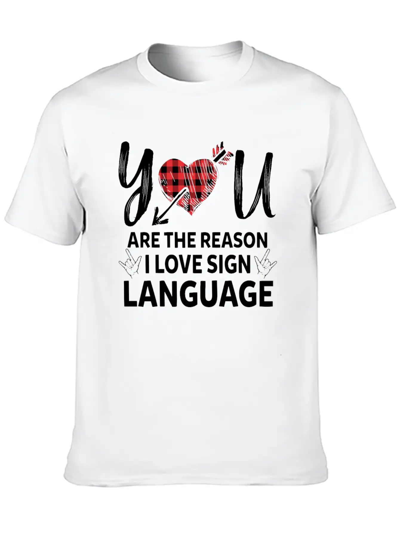 You Are The Reason I Love Sign Language Teacher Essential Unisex Summer Tee – Soft Cotton Casual Fit