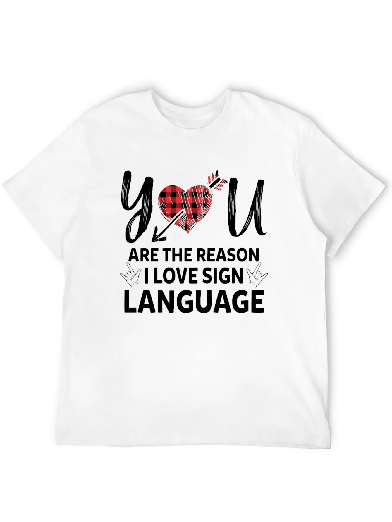 You Are The Reason I Love Sign Language Teacher Essential Unisex Summer Tee – Soft Cotton Casual Fit