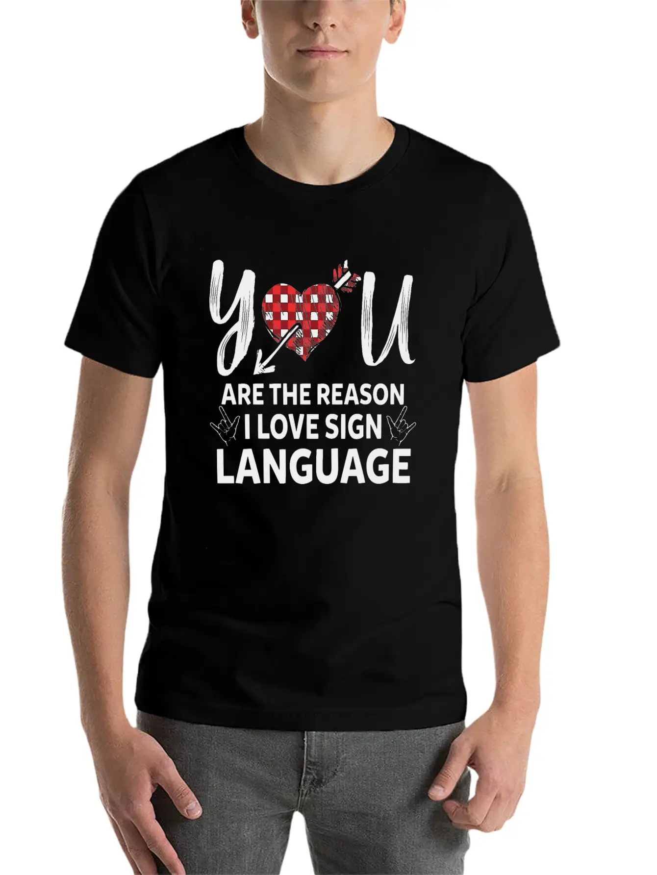You Are The Reason I Love Sign Language Teacher Essential Unisex Summer Tee – Soft Cotton Casual Fit