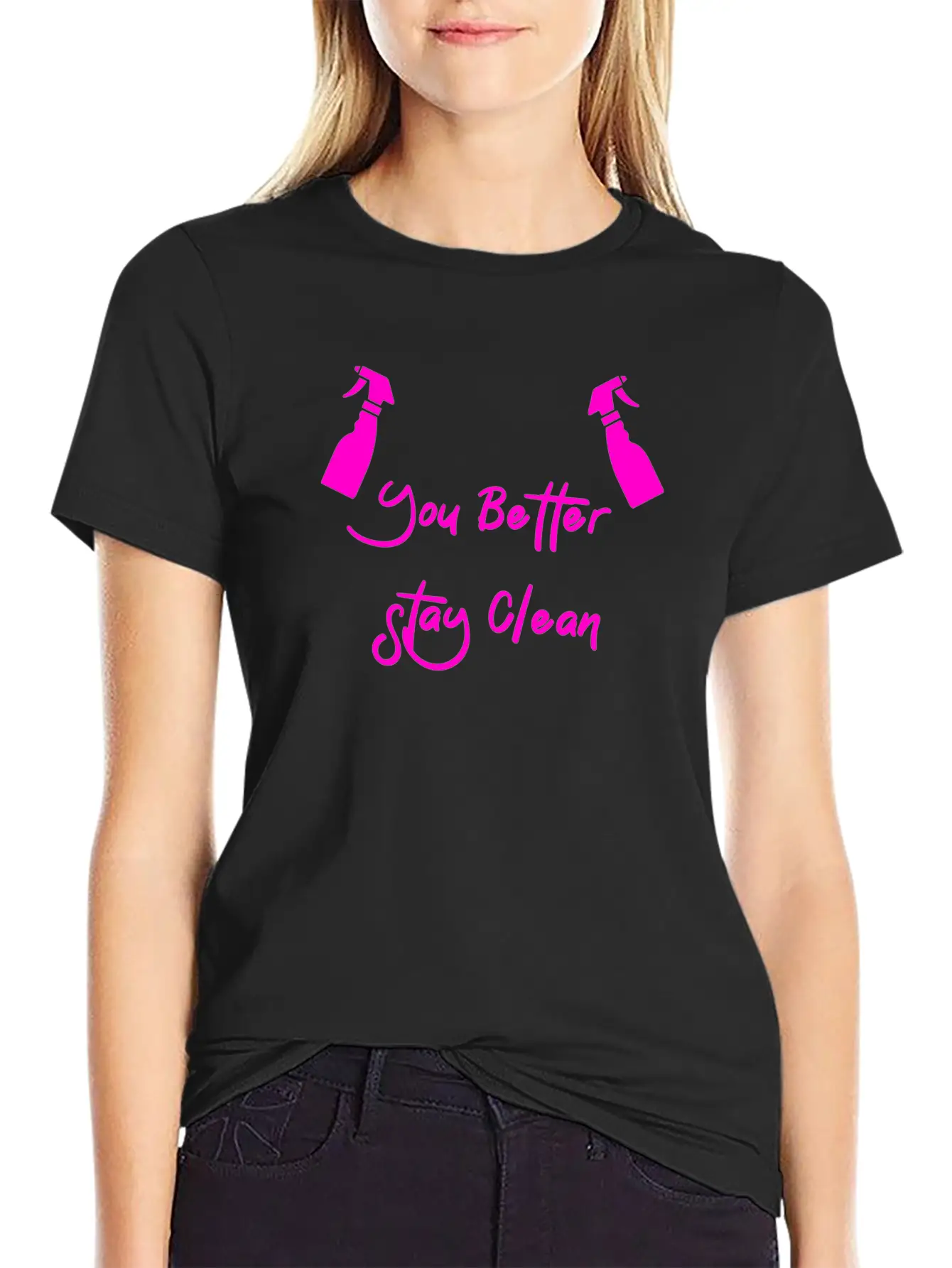 You Better Stay Clean Unisex Casual T-Shirt – Clean Design For Daily Comfort