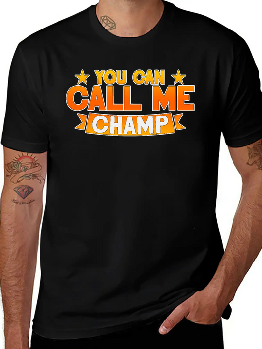 You Can Call Me Champ 2 Unisex Short Sleeve Soft Cotton T-Shirt – Casual Everyday Wear