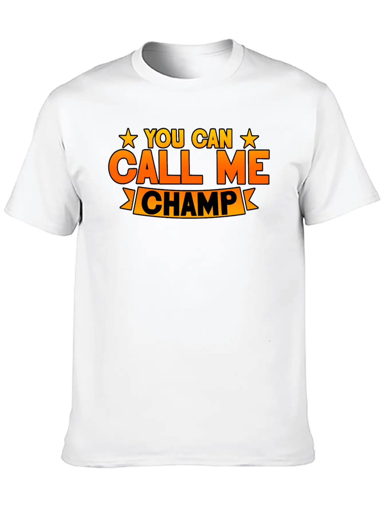 You Can Call Me Champ 2 Unisex Short Sleeve Soft Cotton T-Shirt – Casual Everyday Wear