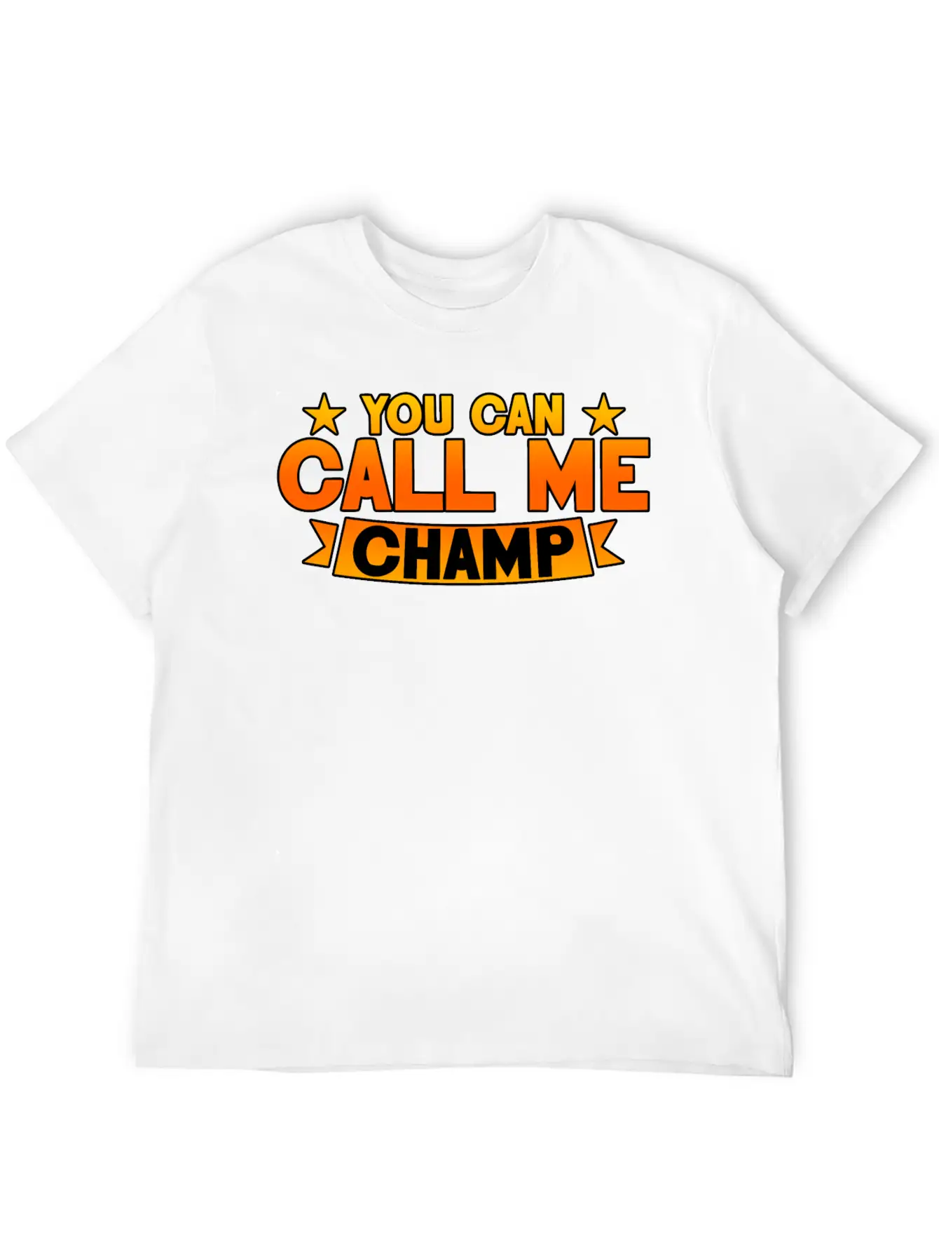 You Can Call Me Champ 2 Unisex Short Sleeve Soft Cotton T-Shirt – Casual Everyday Wear