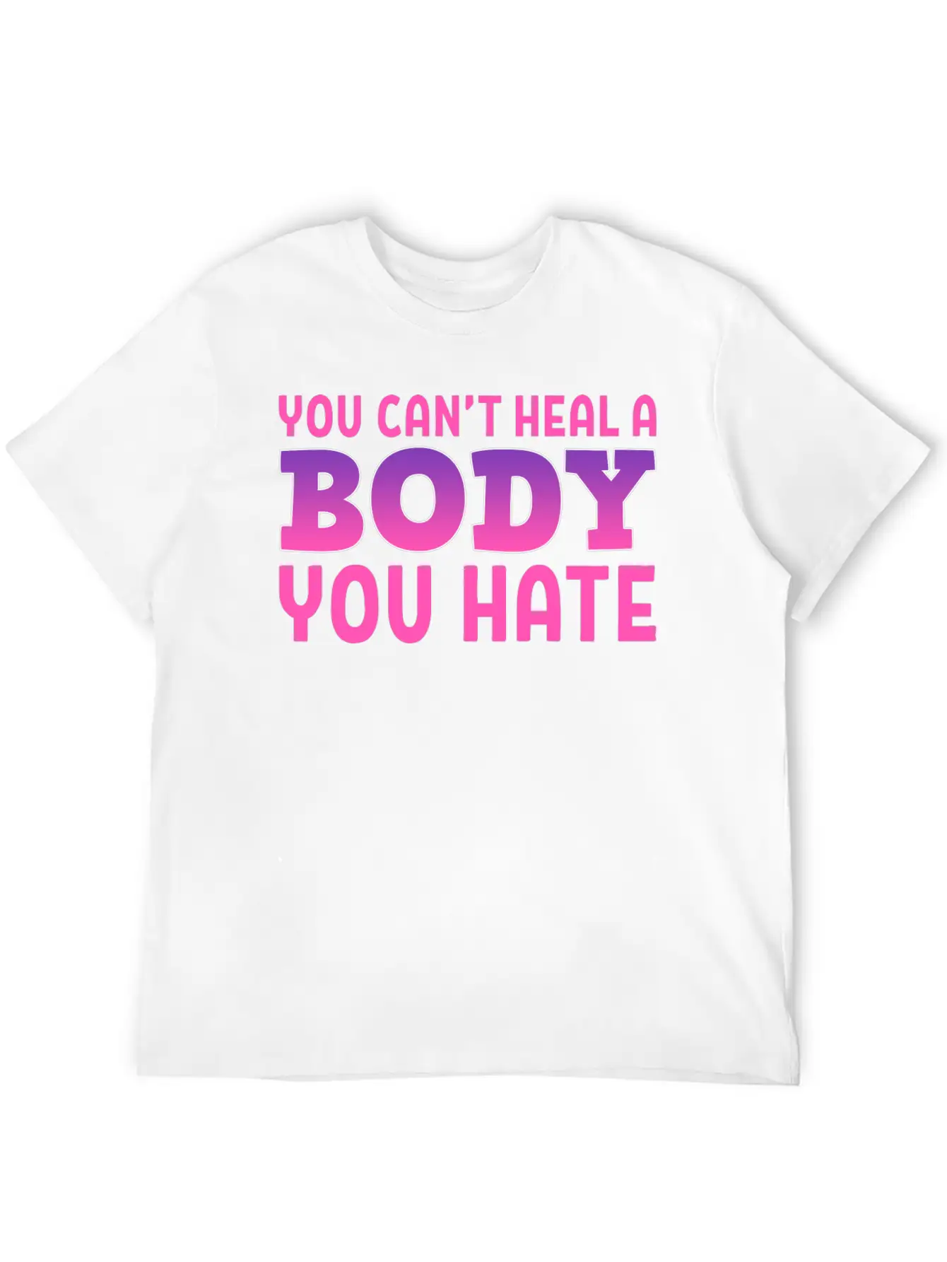 You Can't Heal Bulimic Gift Unisex Casual T-Shirt – Clean Design For Daily Comfort