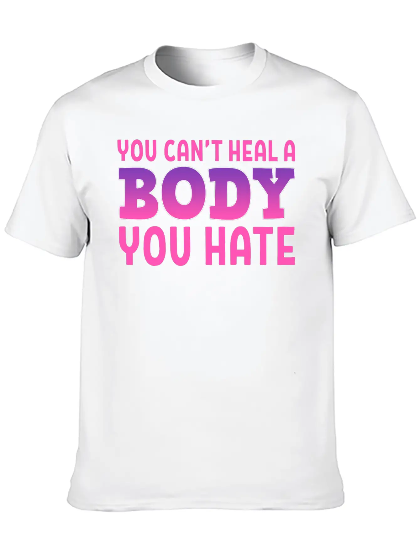 You Can't Heal Bulimic Gift Unisex Casual T-Shirt – Clean Design For Daily Comfort