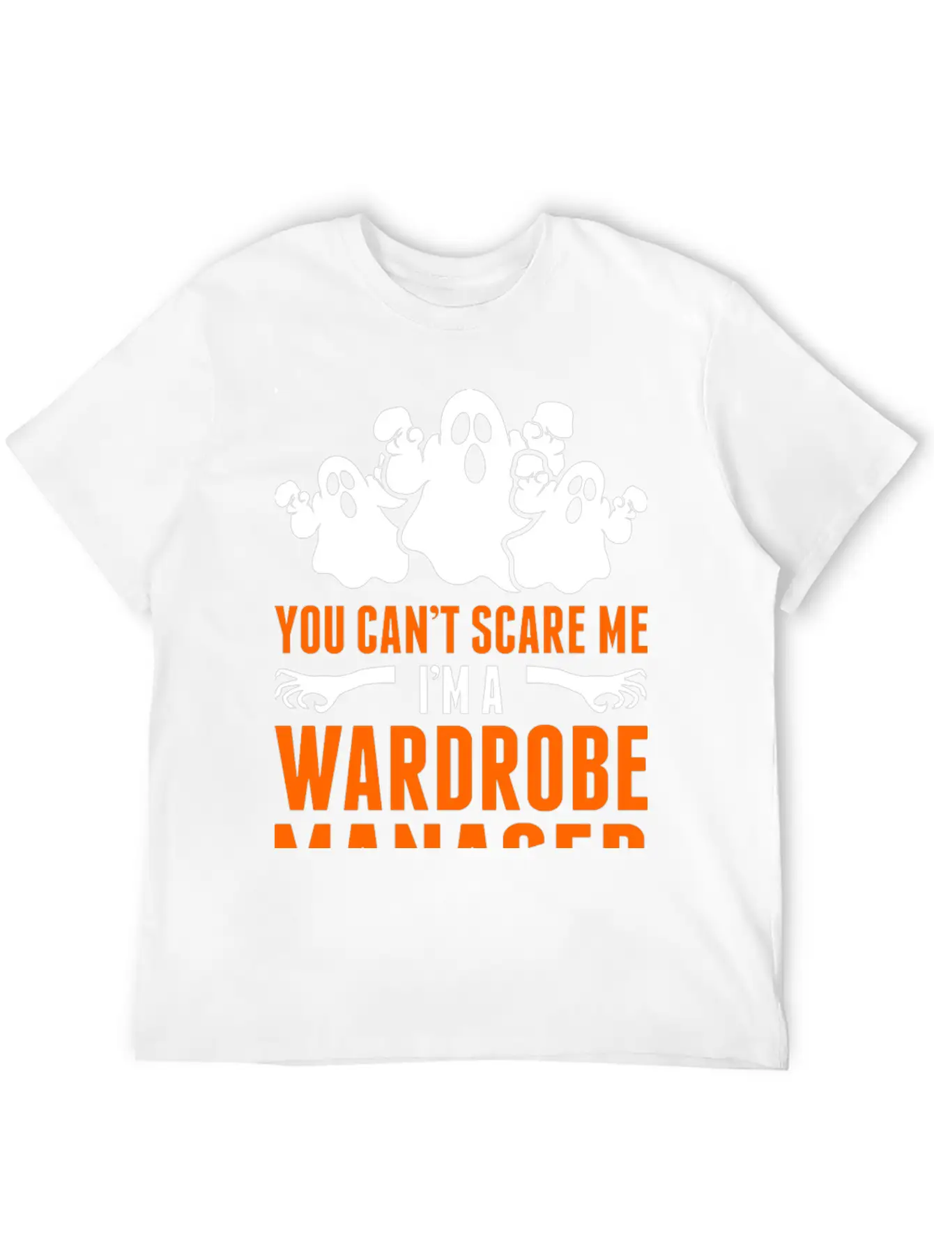 You Cant Scare Me Im A Wardrobe Manager Stylish Everyday T-Shirt – Unisex Basic Cotton Tee