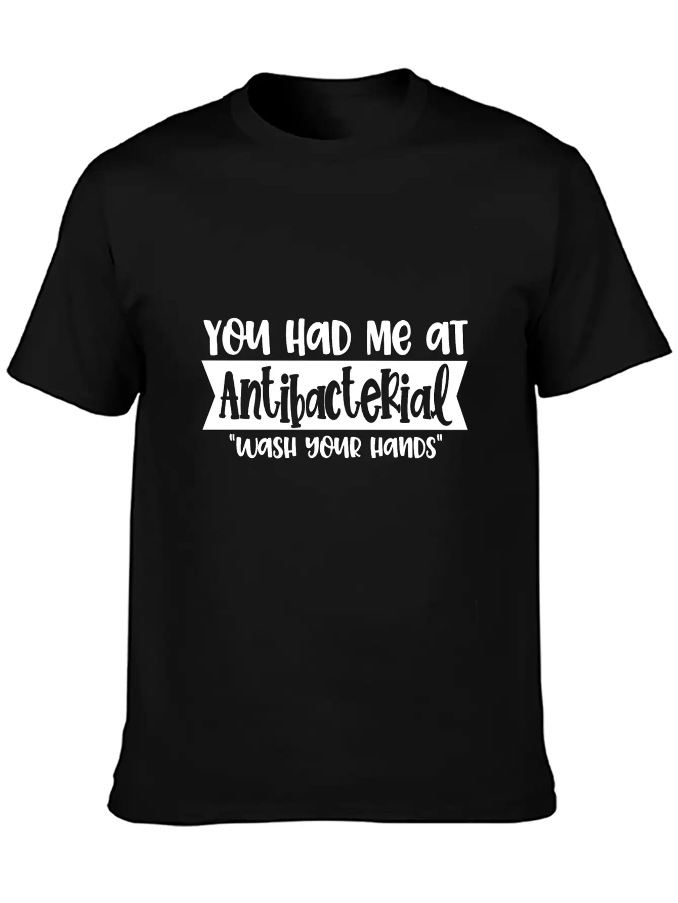 You Had Me At Antibacterial Funny Virus Meme Stylish Everyday T-Shirt – Unisex Basic Cotton Tee