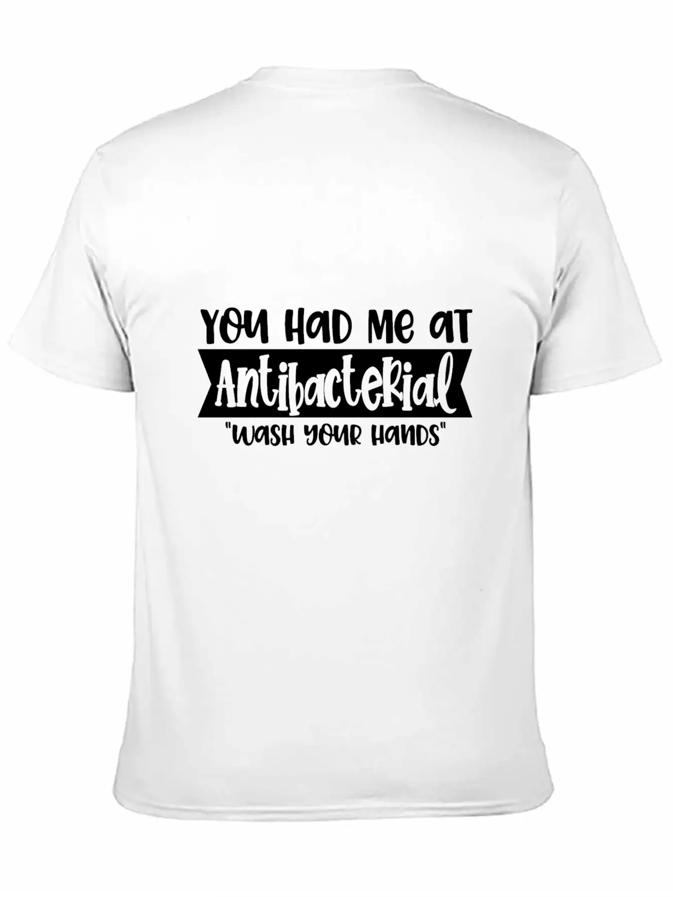 You Had Me At Antibacterial Funny Virus Meme Stylish Everyday T-Shirt – Unisex Basic Cotton Tee