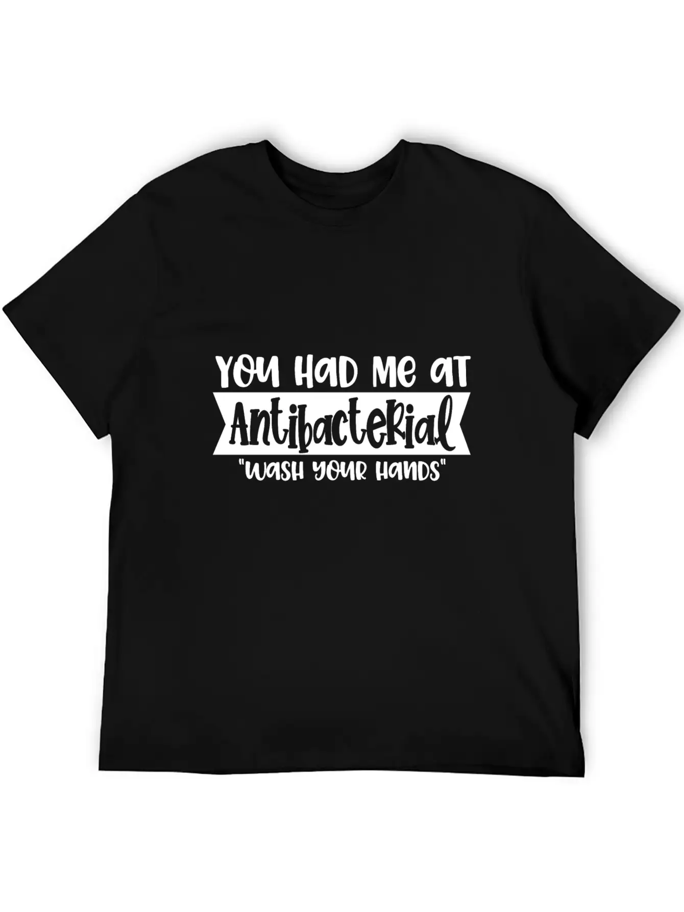 You Had Me At Antibacterial Funny Virus Meme Stylish Everyday T-Shirt – Unisex Basic Cotton Tee