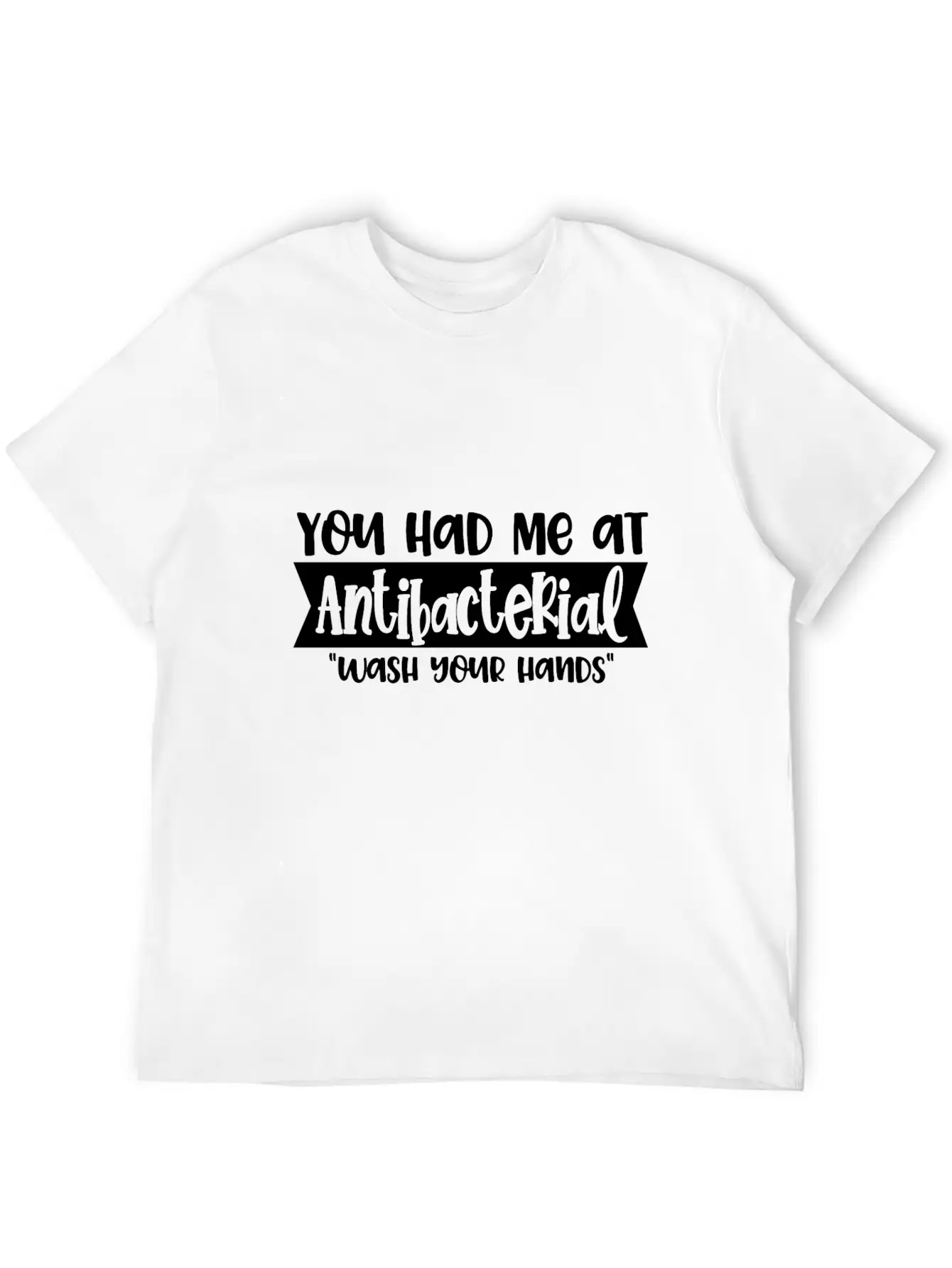 You Had Me At Antibacterial Funny Virus Meme Stylish Everyday T-Shirt – Unisex Basic Cotton Tee