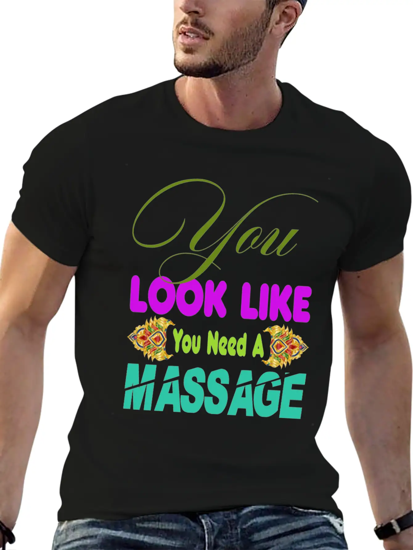You Look Like You Need A Massage Shirt Stylish Everyday T-Shirt – Unisex Basic Cotton Tee