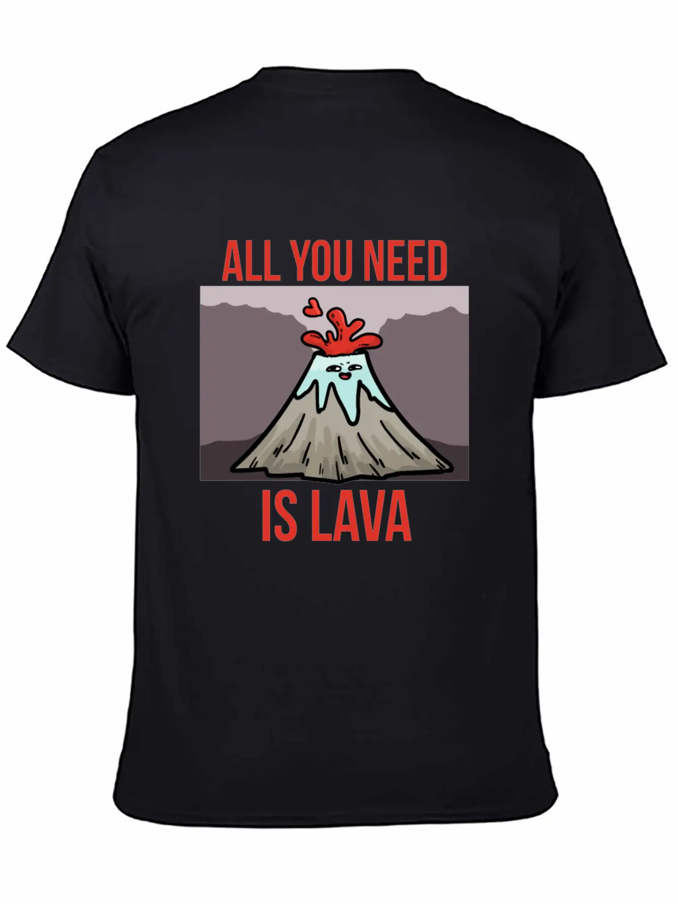 You Need Lava Unisex Short Sleeve Soft Cotton T-Shirt – Casual Everyday Wear