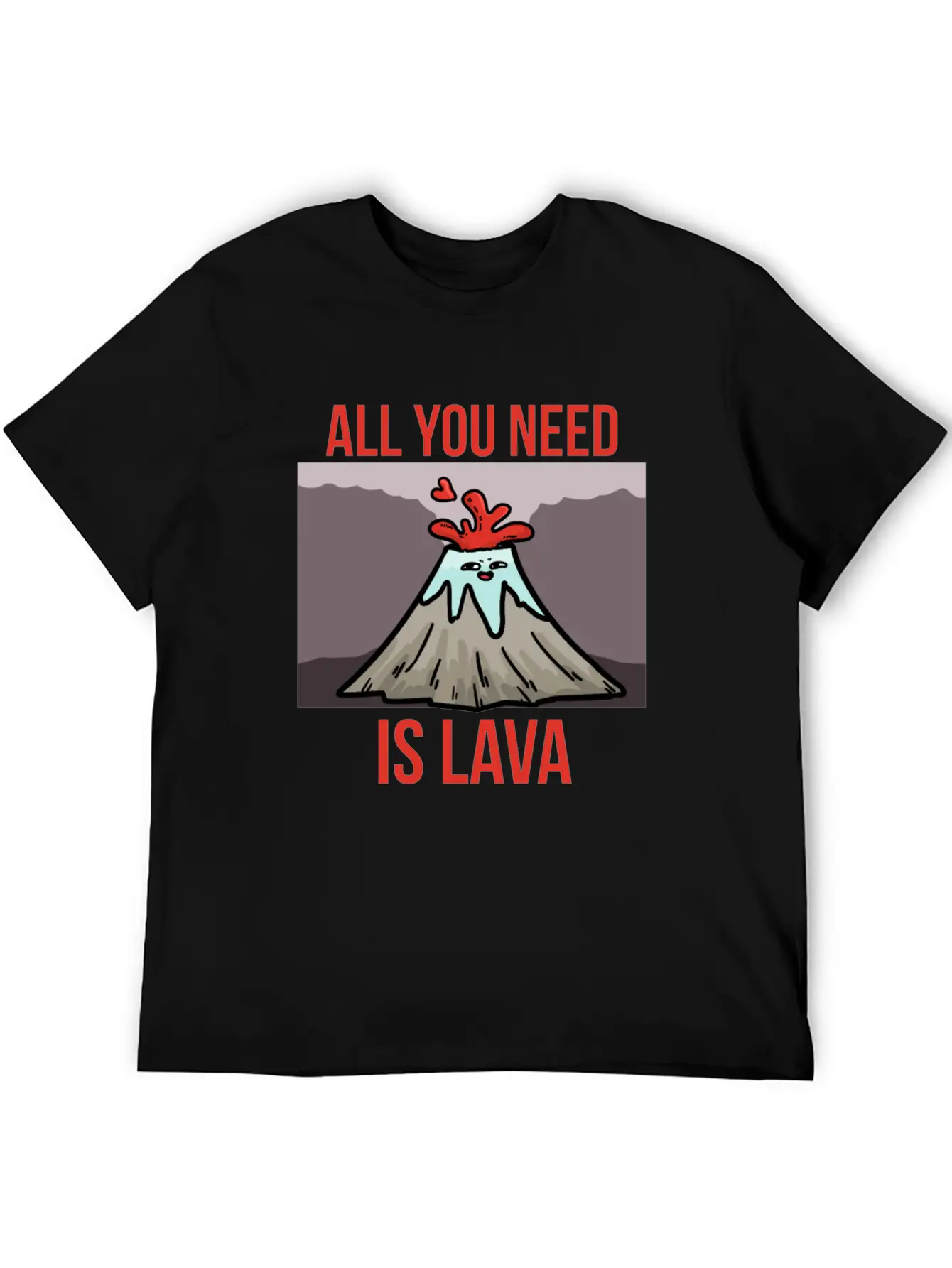 You Need Lava Unisex Short Sleeve Soft Cotton T-Shirt – Casual Everyday Wear