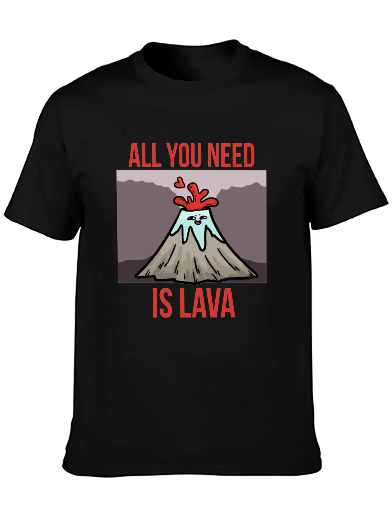 You Need Lava Unisex Short Sleeve Soft Cotton T-Shirt – Casual Everyday Wear