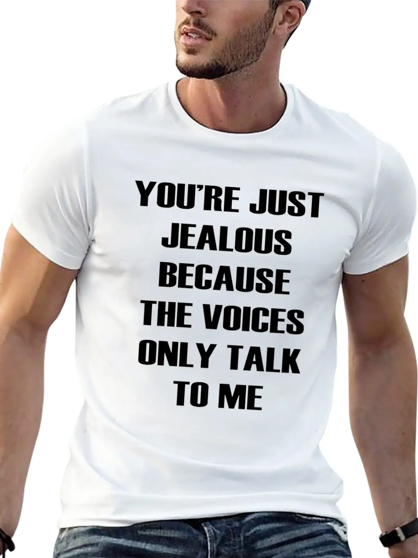 You Re Just Jealous Because The Voices Funny Stylish Everyday T-Shirt – Unisex Basic Cotton Tee