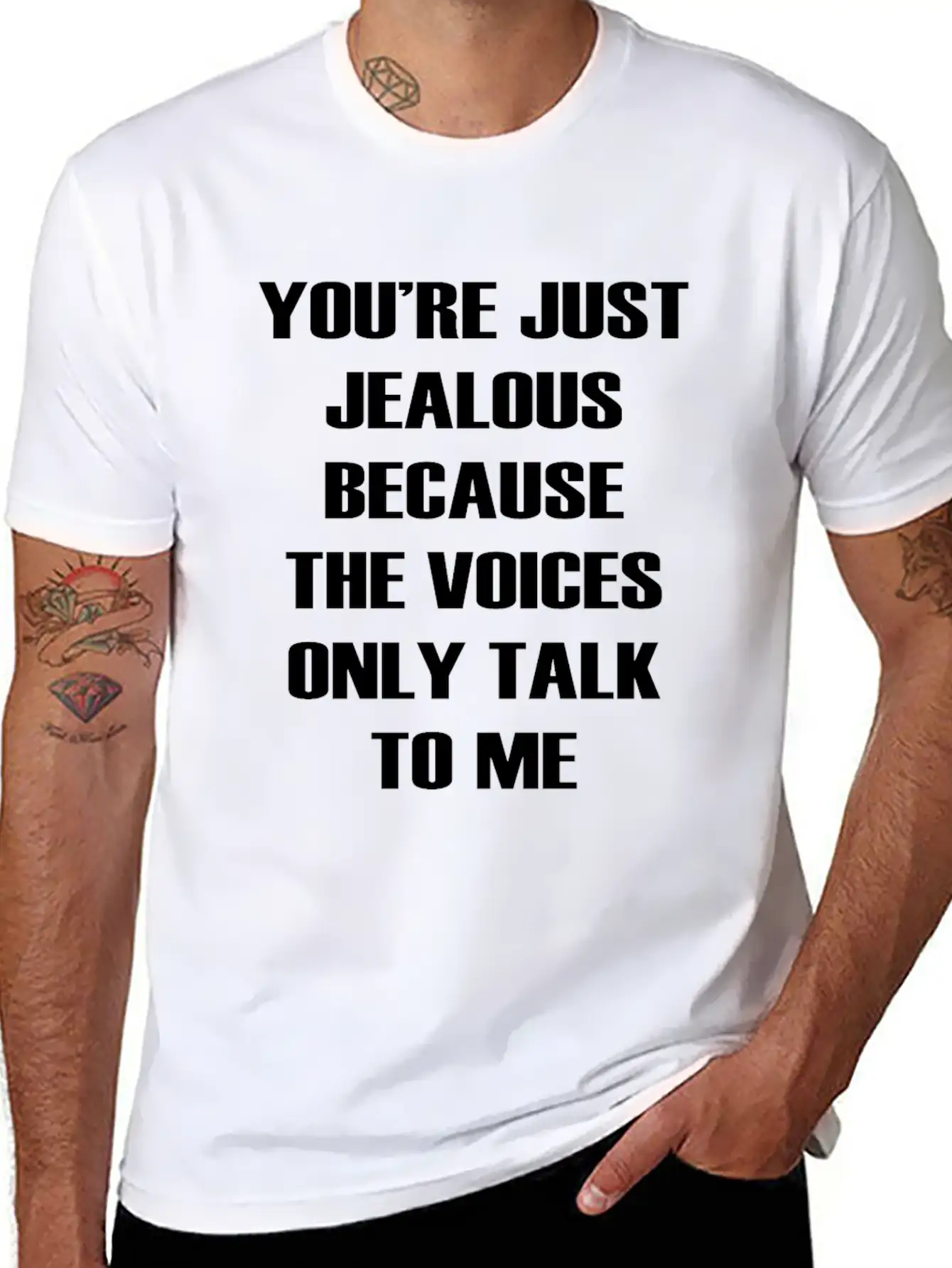 You Re Just Jealous Because The Voices Funny Stylish Everyday T-Shirt – Unisex Basic Cotton Tee