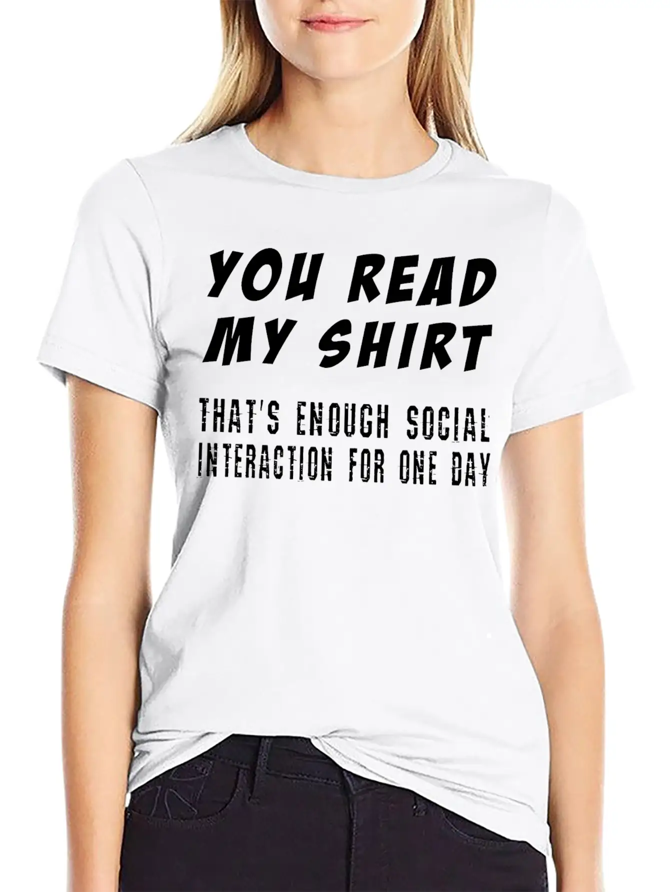 You Read My Shirt-That's Enough Social Interaction Timeless Short Sleeve Tee – Comfy And Minimalist Design