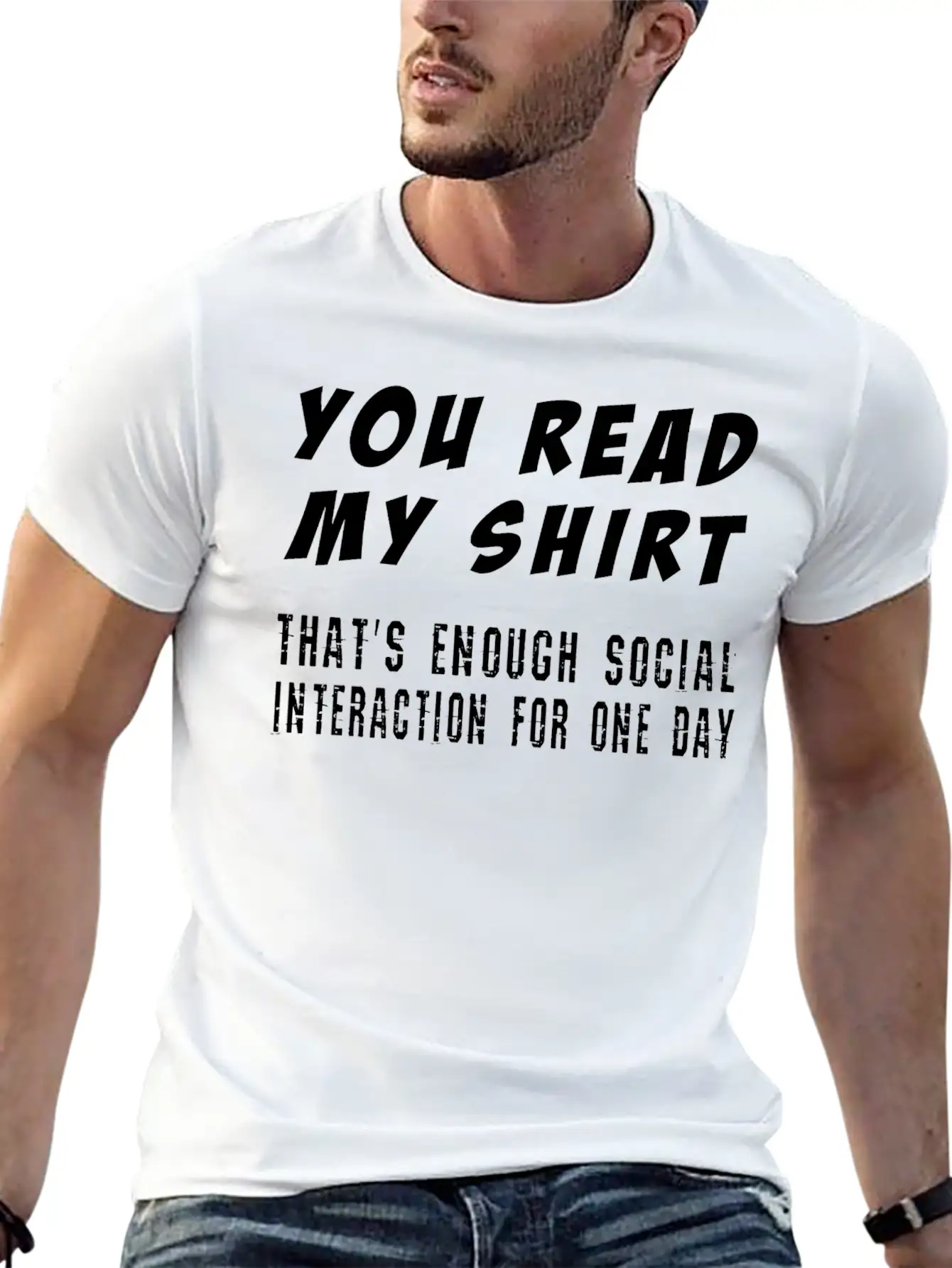 You Read My Shirt-That's Enough Social Interaction Timeless Short Sleeve Tee – Comfy And Minimalist Design