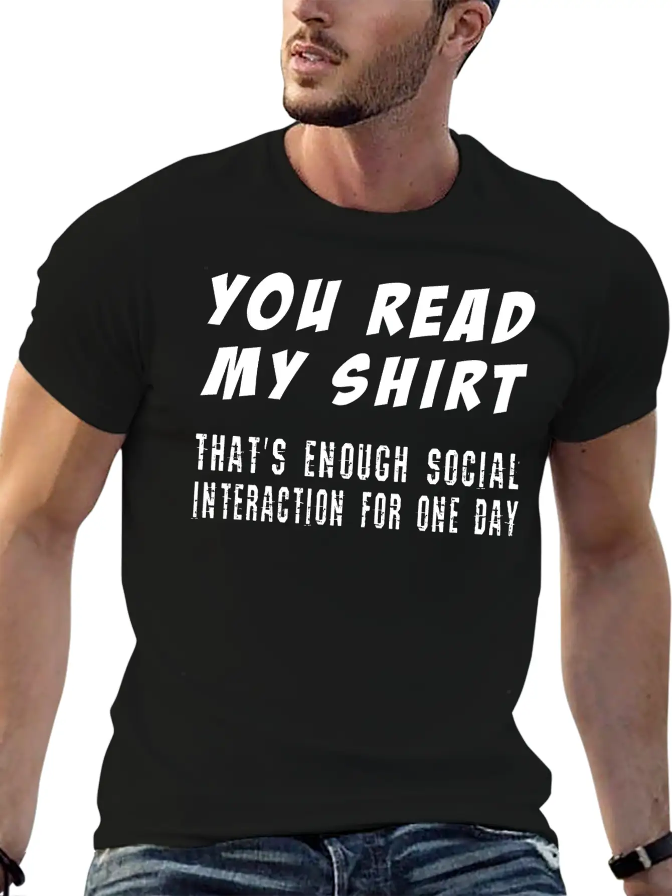 You Read My Shirt-That's Enough Social Interaction Timeless Short Sleeve Tee – Comfy And Minimalist Design