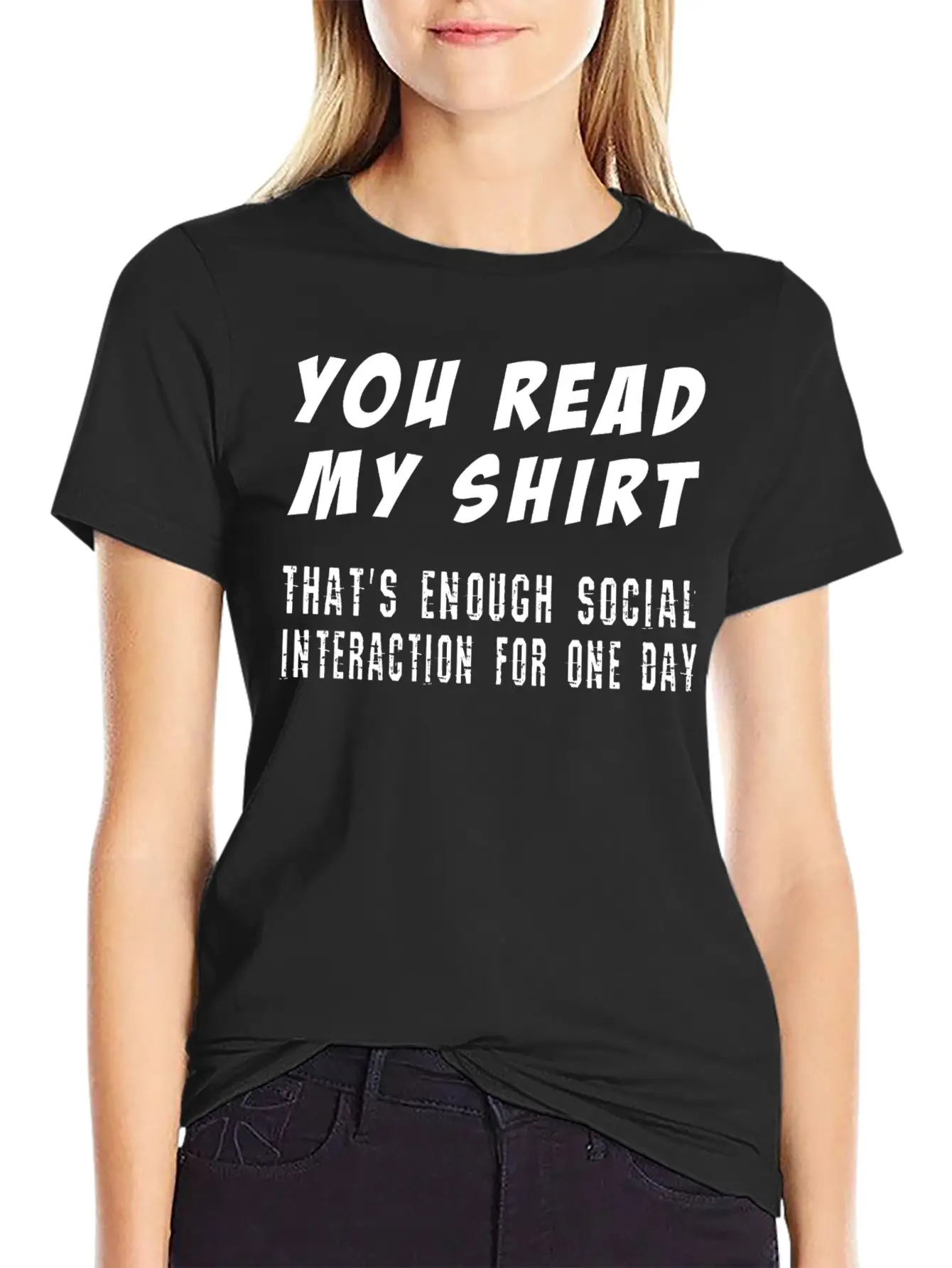 You Read My Shirt-That's Enough Social Interaction Timeless Short Sleeve Tee – Comfy And Minimalist Design