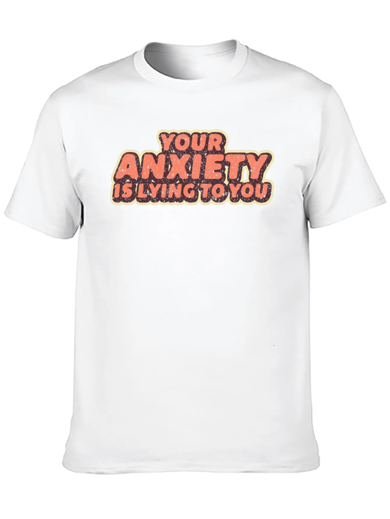 Your Anxiety Is Lying To You Anxious Worry Comfortable Minimalist Graphic Tee – Summer Style Essential