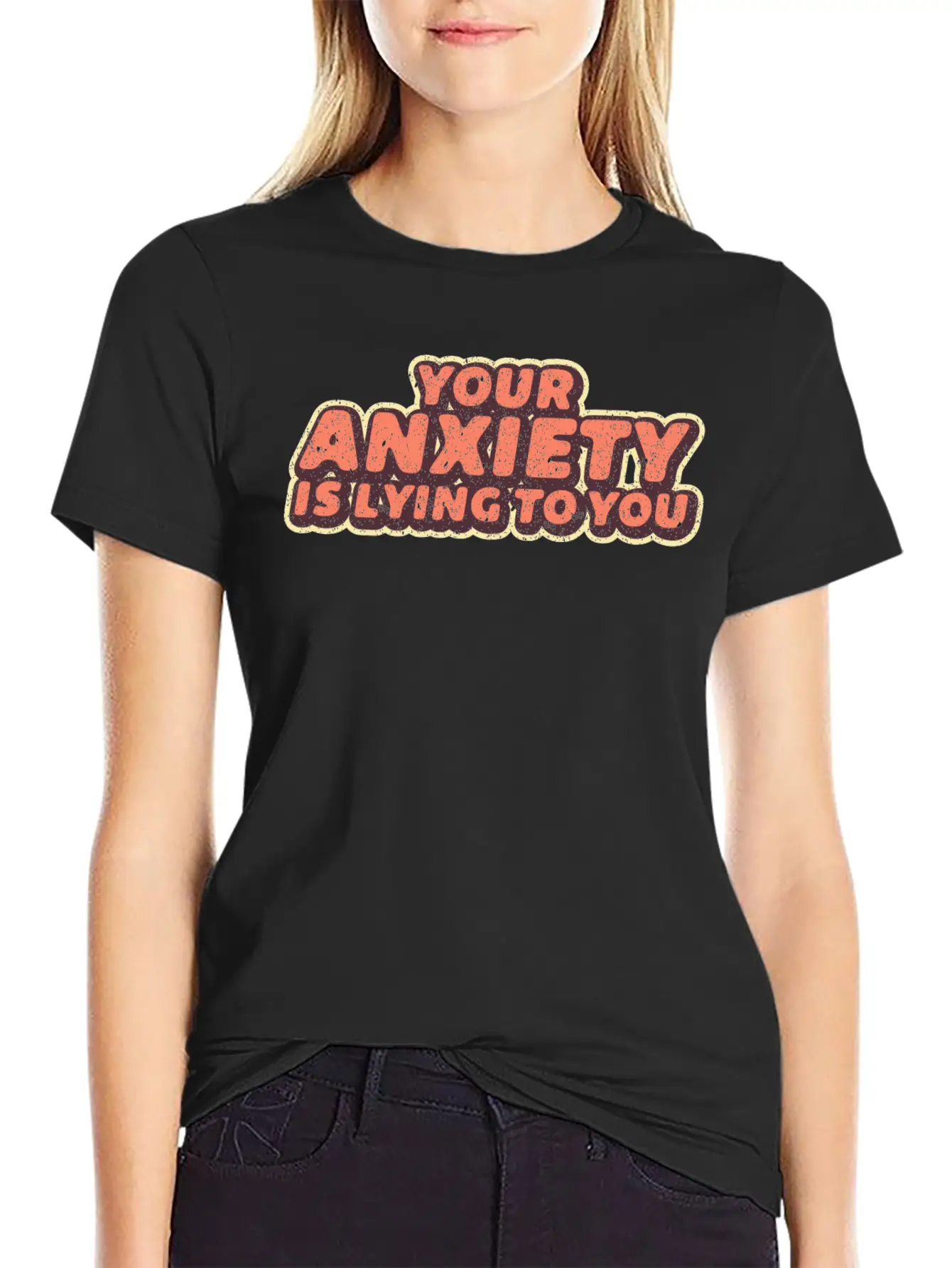 Your Anxiety Is Lying To You Anxious Worry Comfortable Minimalist Graphic Tee – Summer Style Essential