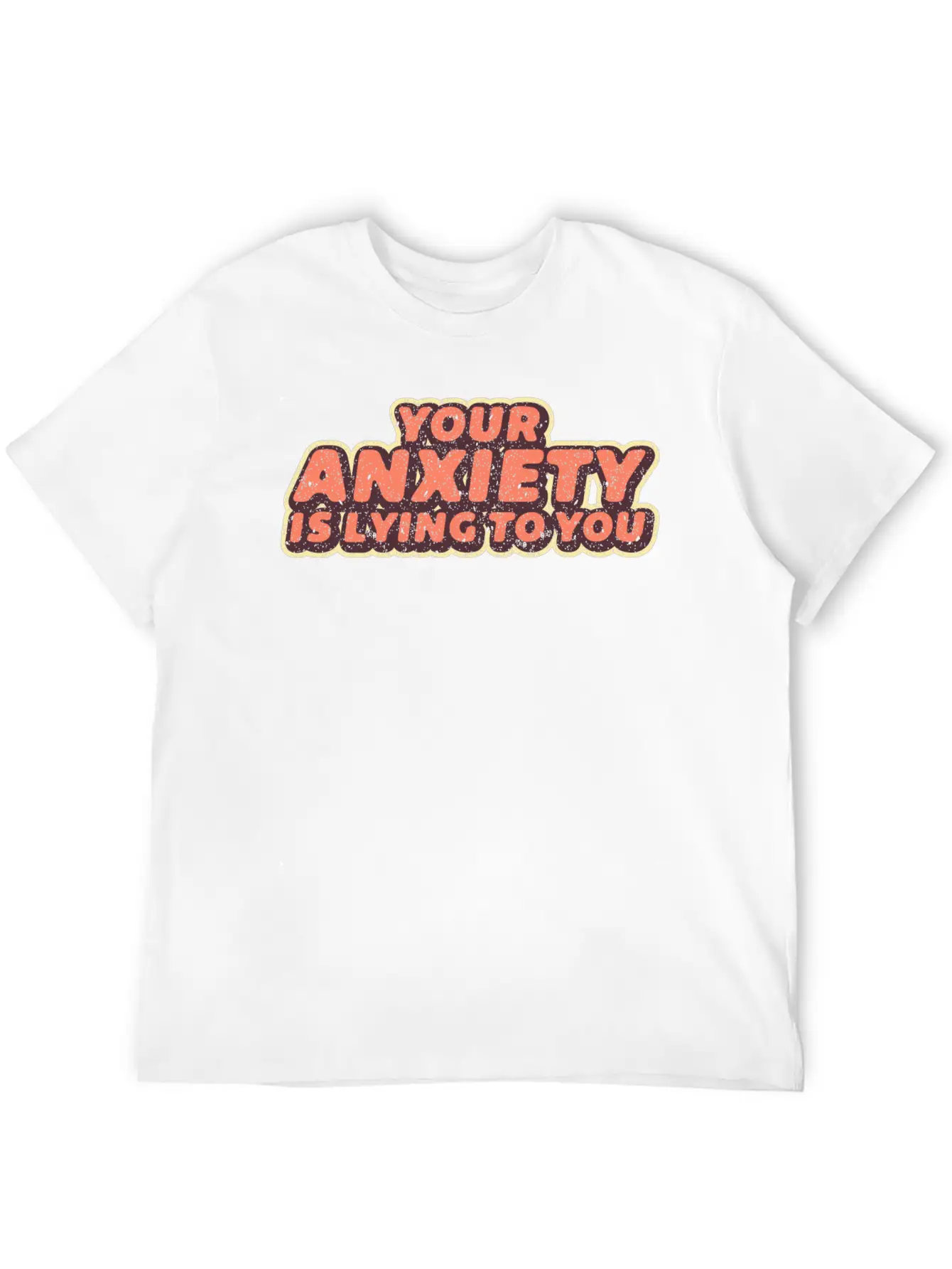 Your Anxiety Is Lying To You Anxious Worry Comfortable Minimalist Graphic Tee – Summer Style Essential