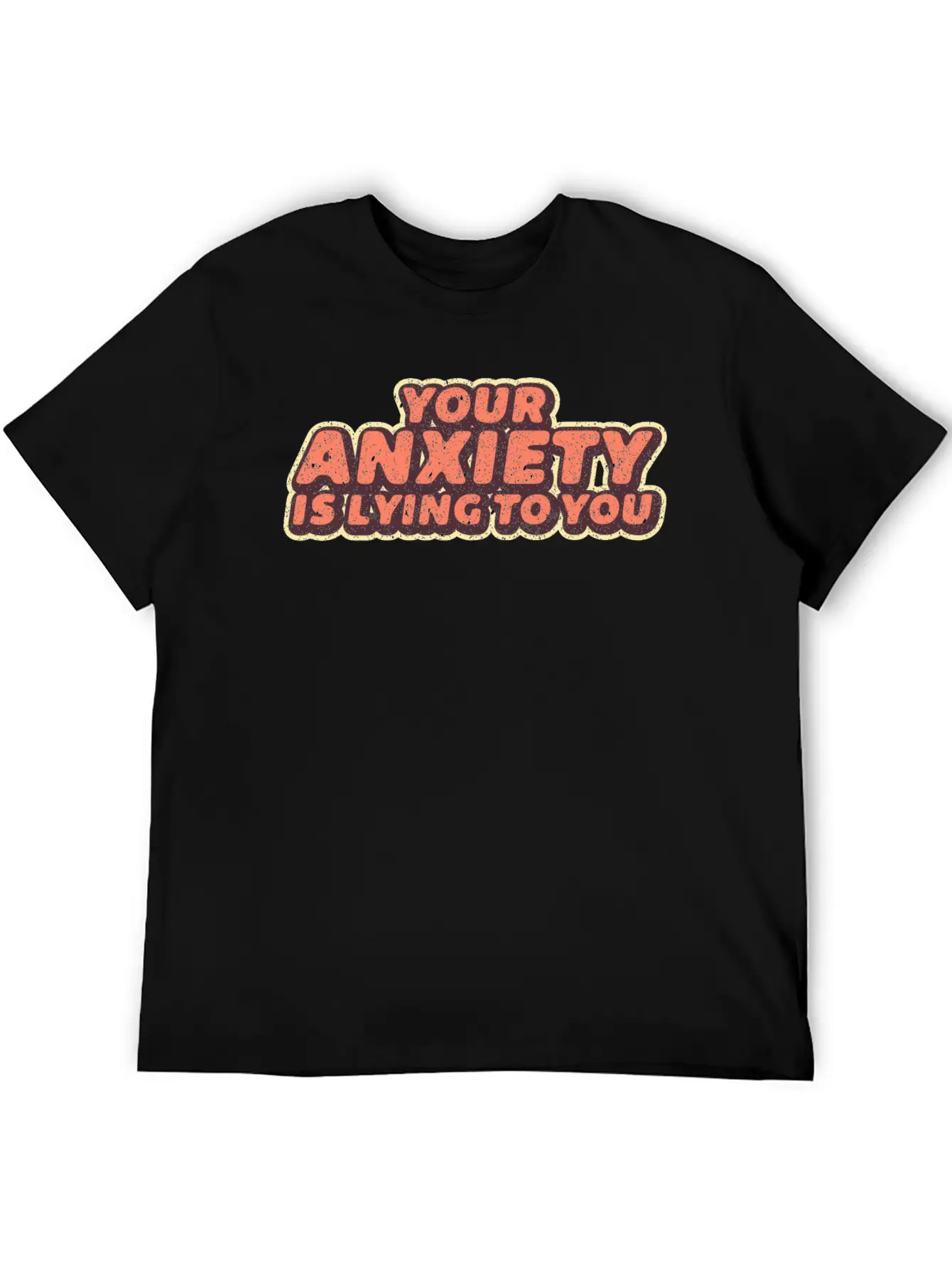 Your Anxiety Is Lying To You Anxious Worry Comfortable Minimalist Graphic Tee – Summer Style Essential